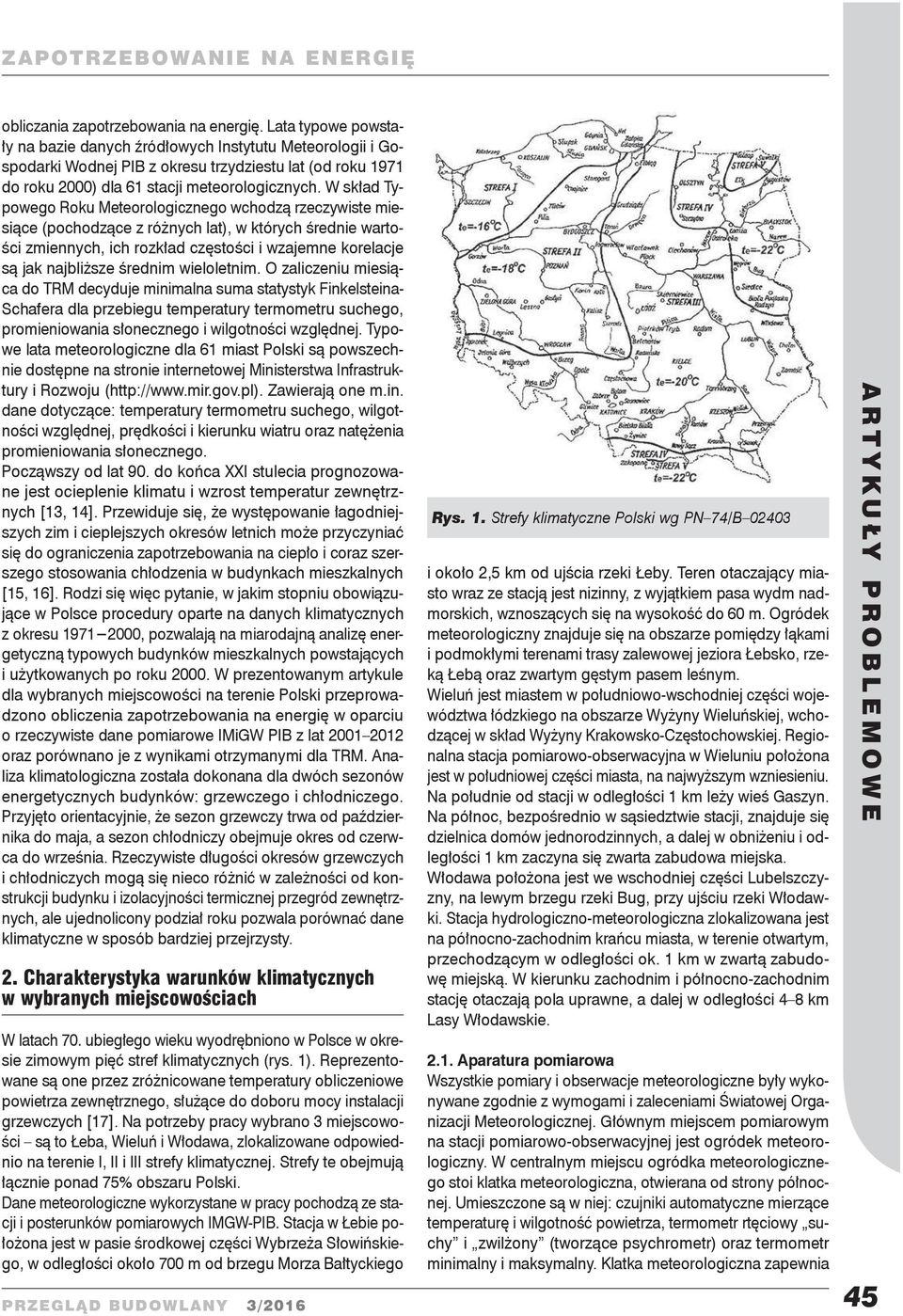 W skład Typowego Roku Meteorologicznego wchodzą rzeczywiste miesiące (pochodzące z różnych lat), w których średnie wartości zmiennych, ich rozkład częstości i wzajemne korelacje są jak najbliższe