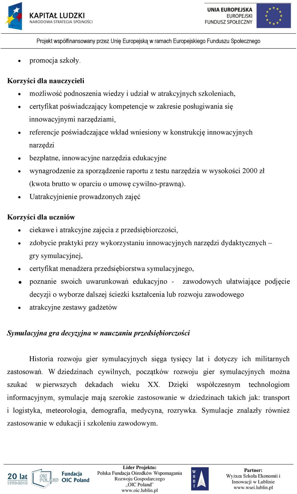 poświadczające wkład wniesiony w konstrukcję innowacyjnych narzędzi bezpłatne, innowacyjne narzędzia edukacyjne wynagrodzenie za sporządzenie raportu z testu narzędzia w wysokości 2000 zł (kwota