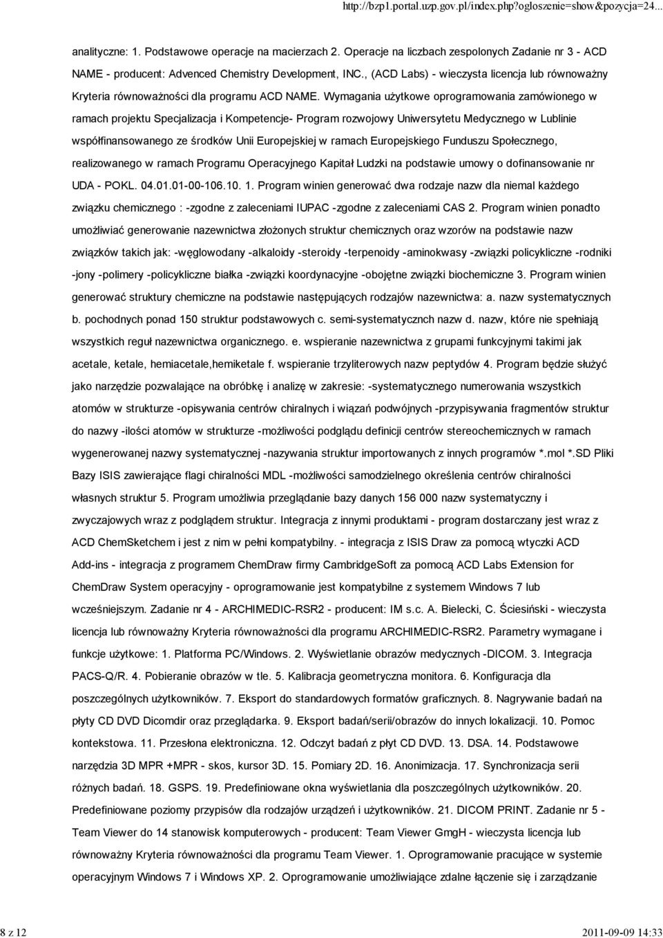 Wymagania użytkowe oprogramowania zamówionego w ramach projektu Specjalizacja i Kompetencje- Program rozwojowy Uniwersytetu Medycznego w Lublinie współfinansowanego ze środków Unii Europejskiej w
