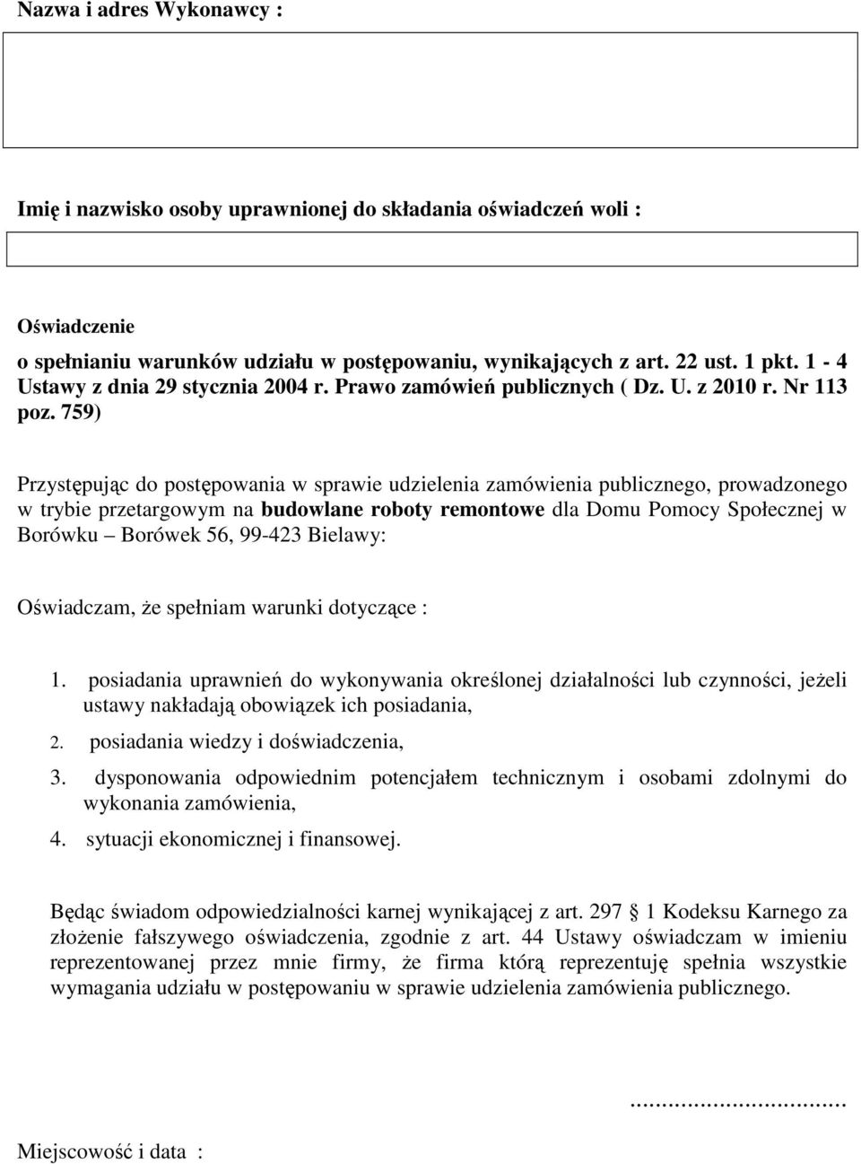 759) Przystępując do postępowania w sprawie udzielenia zamówienia publicznego, prowadzonego w trybie przetargowym na budowlane roboty remontowe dla Domu Pomocy Społecznej w Borówku Borówek 56, 99-423