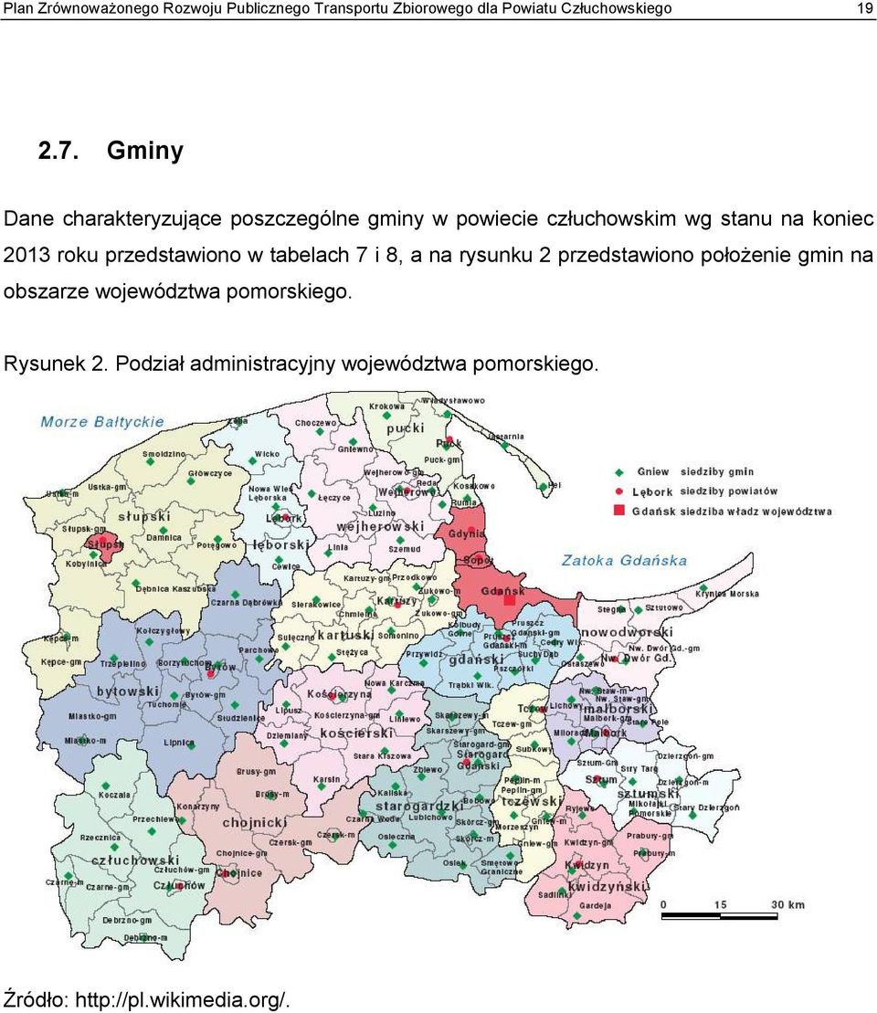 przedstawiono w tabelach 7 i 8, a na rysunku 2 przedstawiono położenie gmin na obszarze województwa