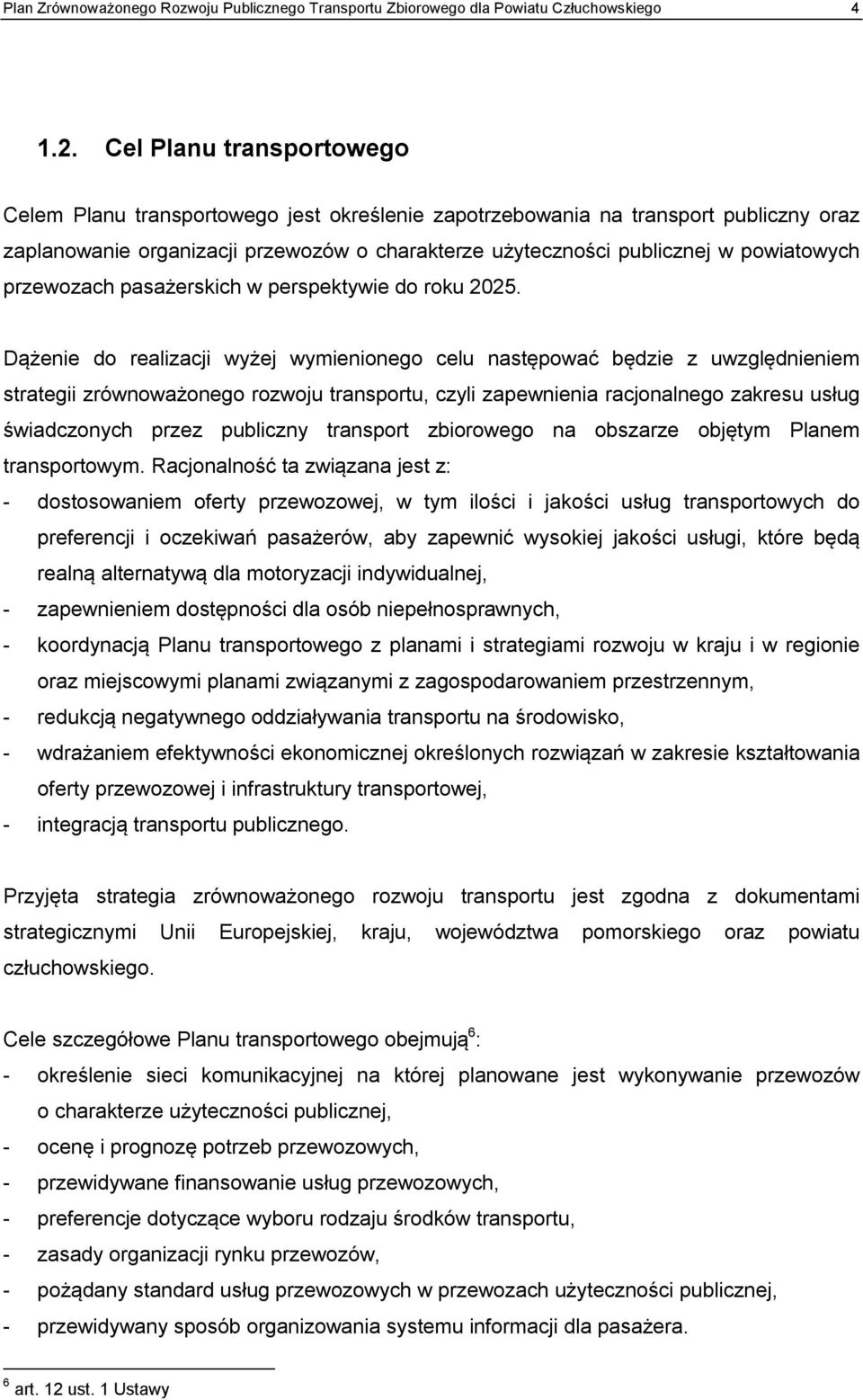 przewozach pasażerskich w perspektywie do roku 2025.