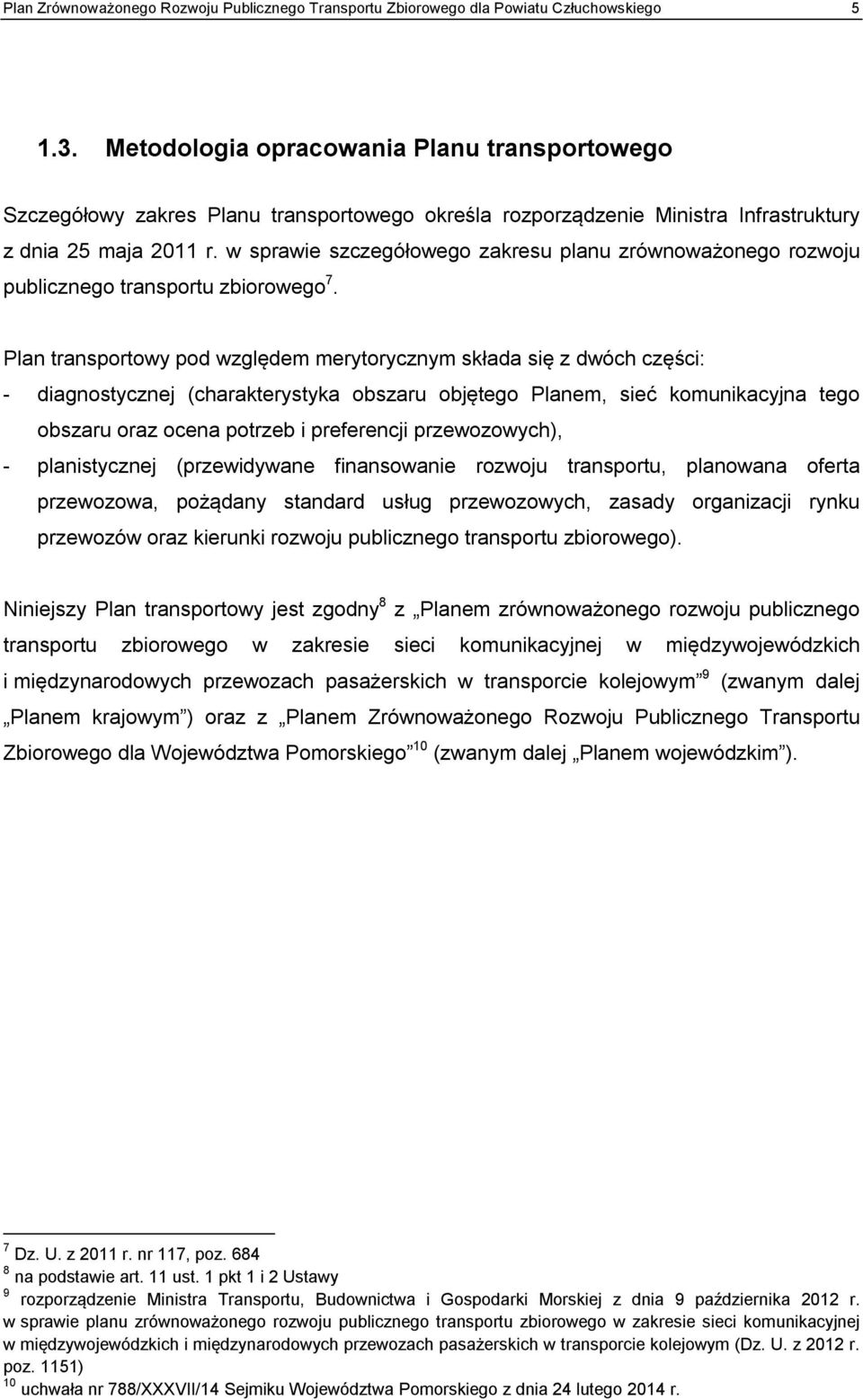 w sprawie szczegółowego zakresu planu zrównoważonego rozwoju publicznego transportu zbiorowego 7.