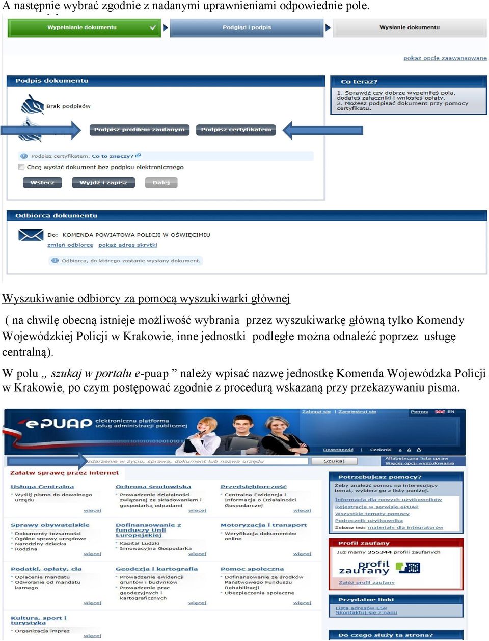 główną tylko Komendy Wojewódzkiej Policji w Krakowie, inne jednostki podległe można odnaleźć poprzez usługę centralną).