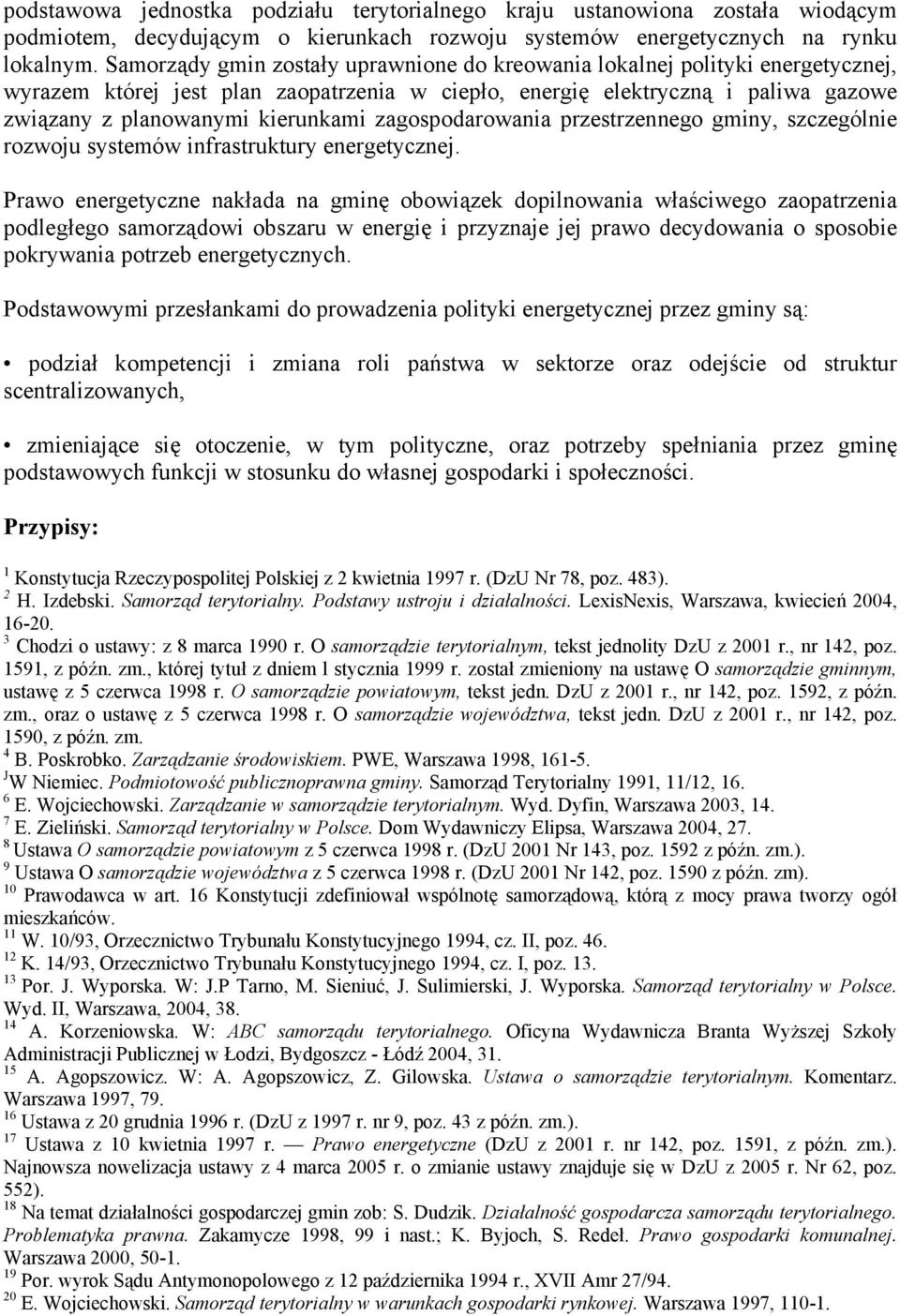 zagospodarowania przestrzennego gminy, szczególnie rozwoju systemów infrastruktury energetycznej.