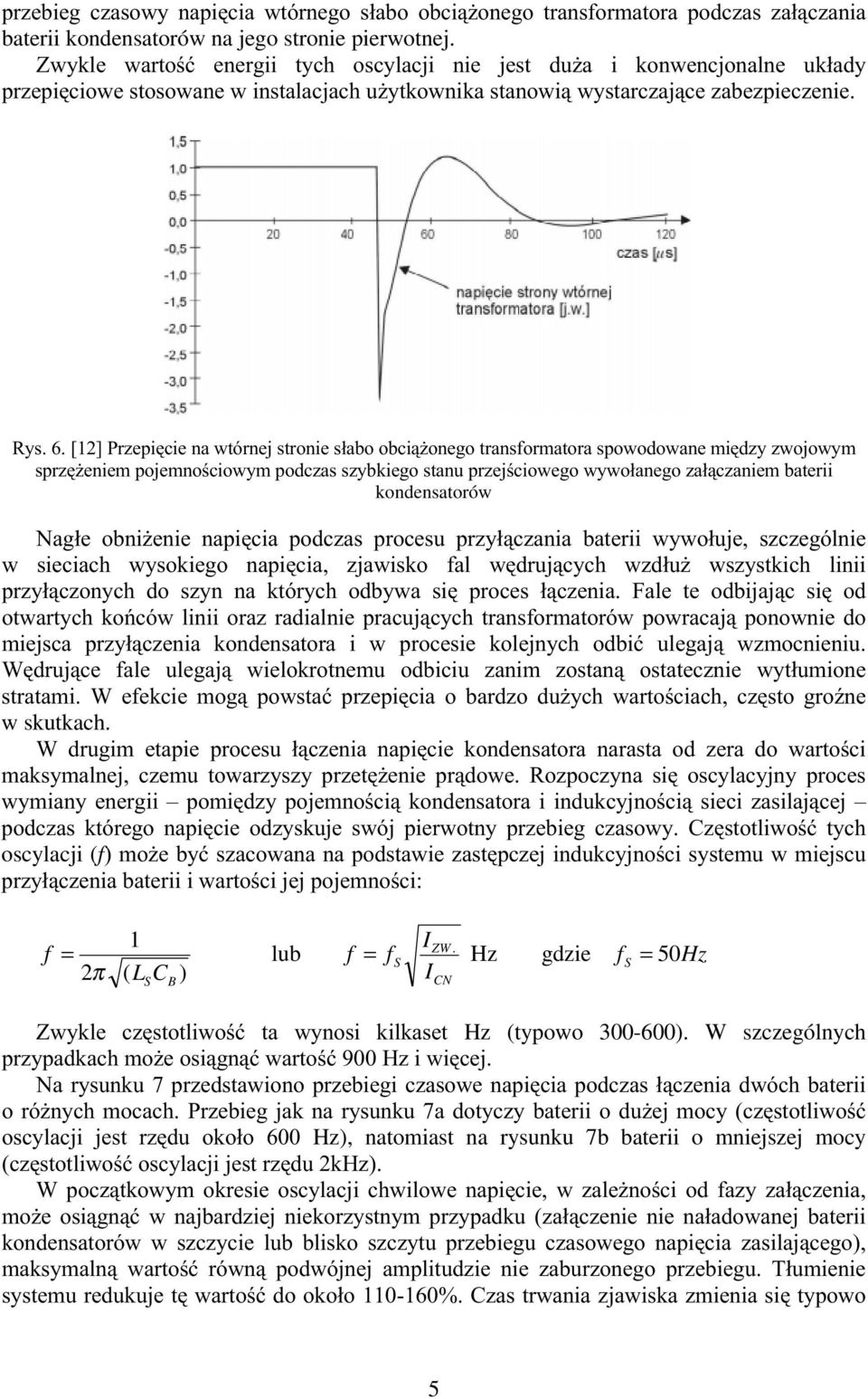 5\V>@3U]HSLFLHQDZWyUQHMVWURQLHVáDERREFL*RQHJRWUDQVIRUPDWRUDVSRZRGRZDQHPLG]\]ZRMRZ\P VSU]*HQLHPSRMHPQRFLRZ\PSRGF]DVV]\ENLHJRVWDQXSU]HMFLRZHJRZ\ZRáDQHJR]DáF]DQLHPEDWHULL kondensatorów 1DJáH REQL*HQLH