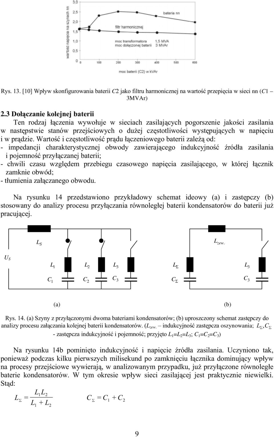 LZSUG]LH:DUWRüLF]VWRWOLZRüSUGXáF]HQLRZHJREDWHULL]DOH*RG LPSHGDQFML FKDUDNWHU\VW\F]QHM REZRG\ ]DZLHUDMFHJR LQGXNF\MQRü (UyGáD ]DVLODQLD LSRMHPQRüSU]\áF]DQHMEDWHULL FKZLOL F]DVX Z]JOGHP SU]HELHJX