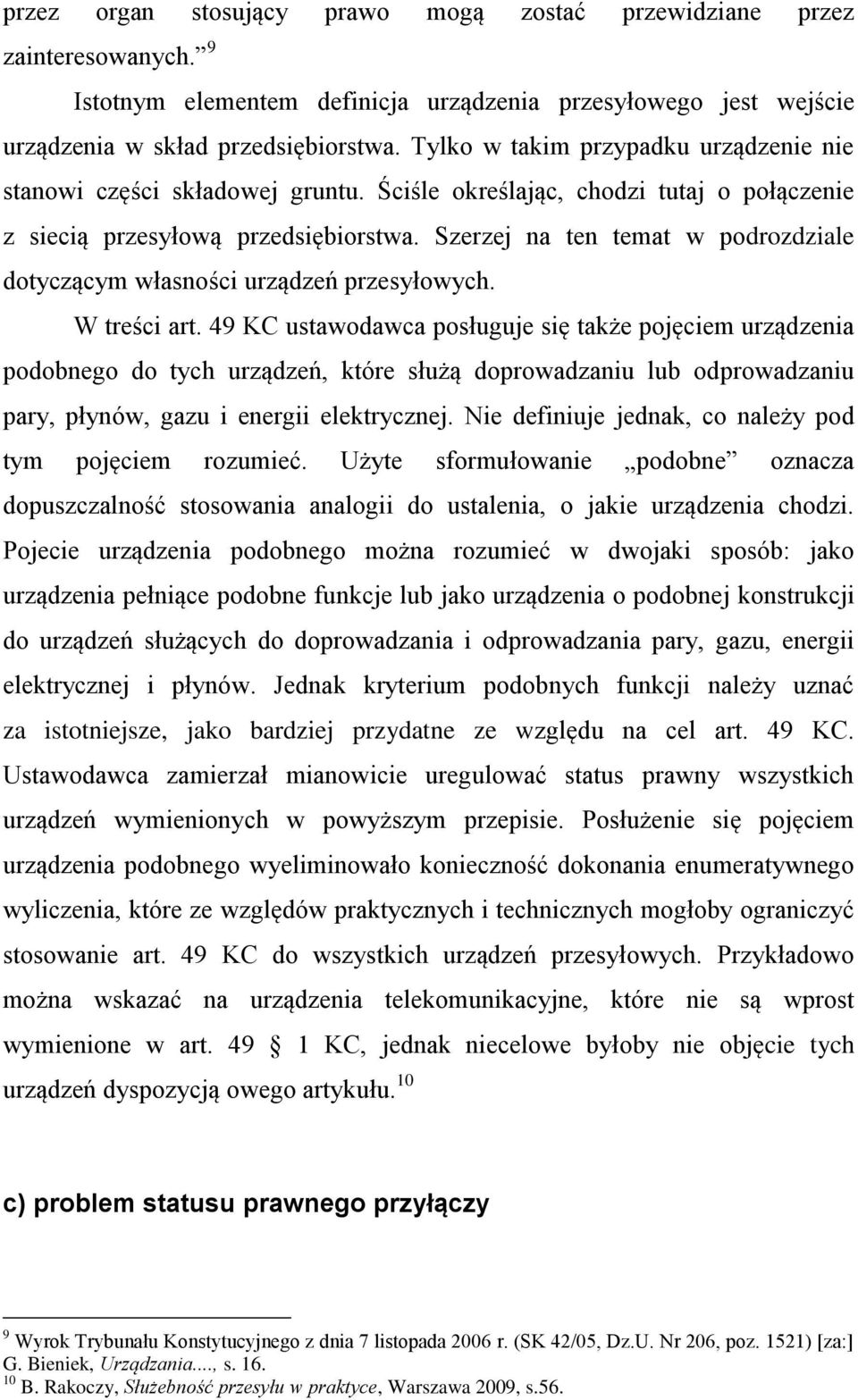 Szerzej na ten temat w podrozdziale dotyczącym własności urządzeń przesyłowych. W treści art.