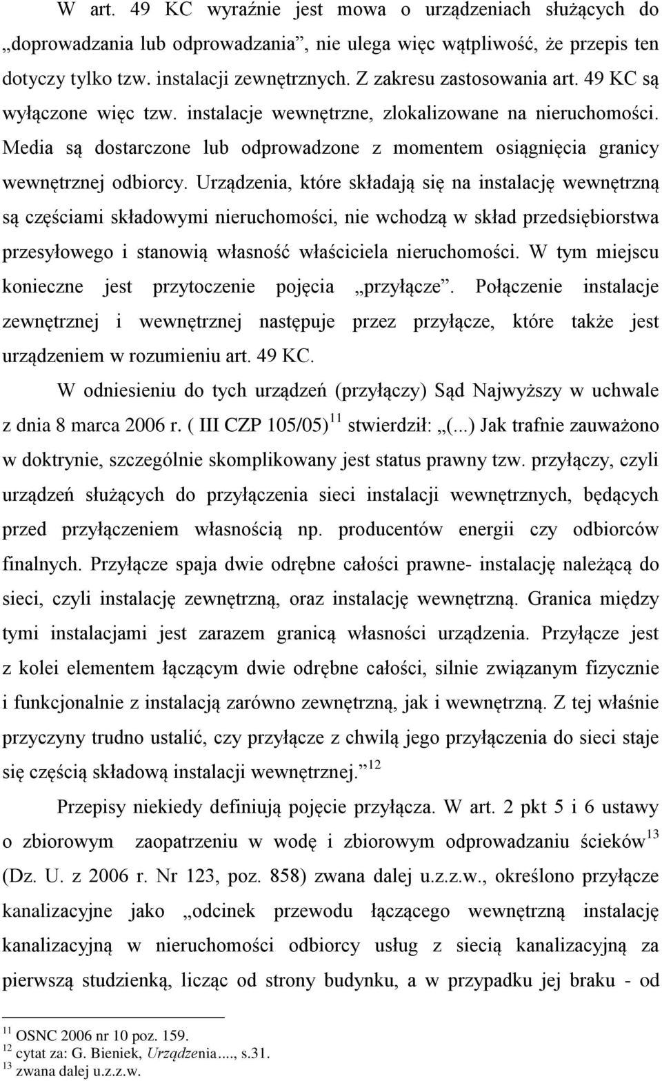 Media są dostarczone lub odprowadzone z momentem osiągnięcia granicy wewnętrznej odbiorcy.