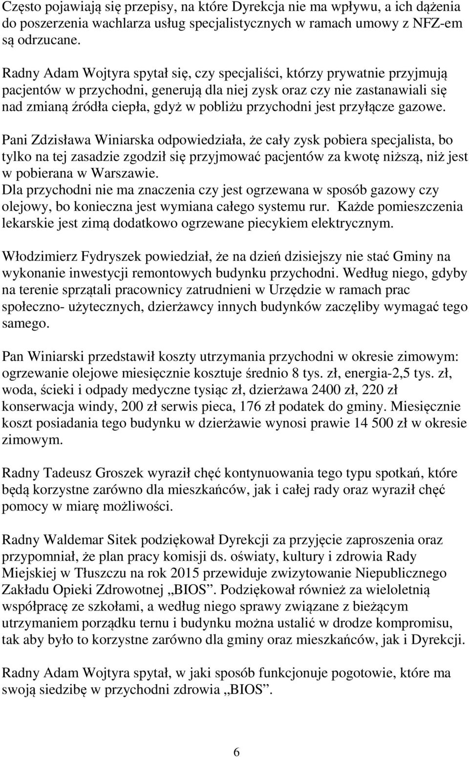 przychodni jest przyłącze gazowe.