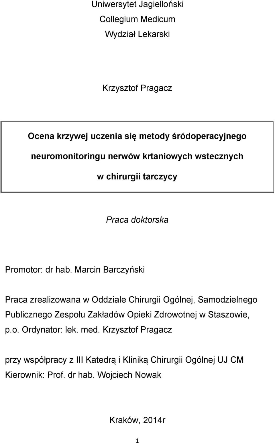 Marcin Barczyński Praca zrealizowana w Oddziale Chirurgii Ogólnej, Samodzielnego Publicznego Zespołu Zakładów Opieki Zdrowotnej w