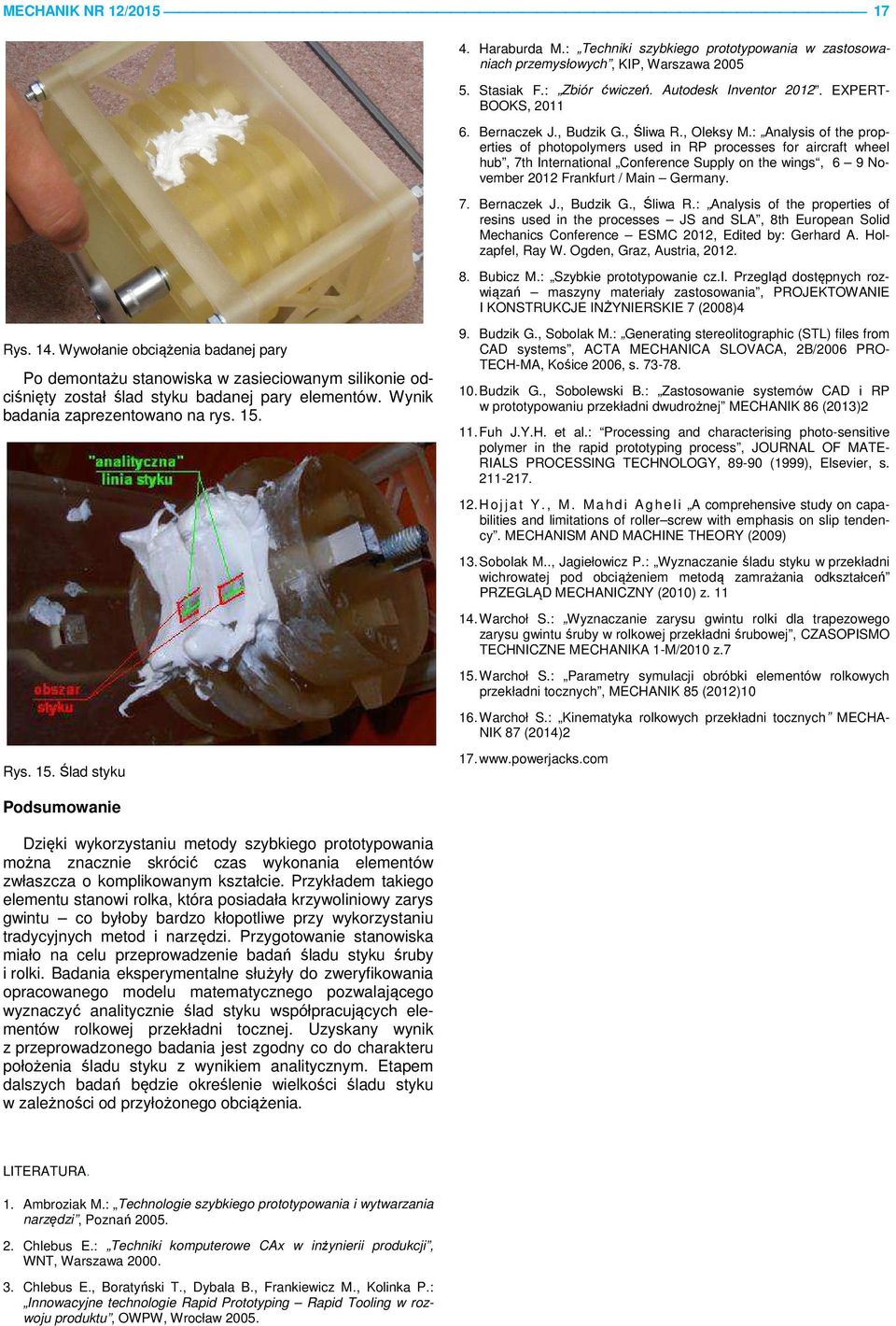 : Analysis of the properties of photopolymers used in RP processes for aircraft wheel hub, 7th International Conference Supply on the wings, 6 9 November 2012 Frankfurt / Main Germany. 7. Bernaczek J.