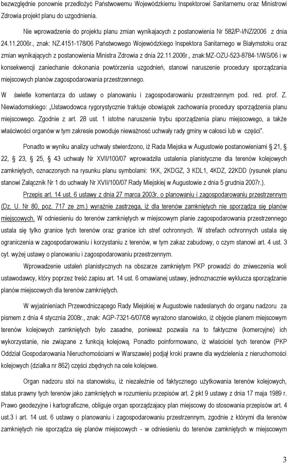 4151-178/06 Państwowego Wojewódzkiego Inspektora Sanitarnego w Białymstoku oraz zmian wynikających z postanowienia Ministra Zdrowia z dnia 22.11.2006r.