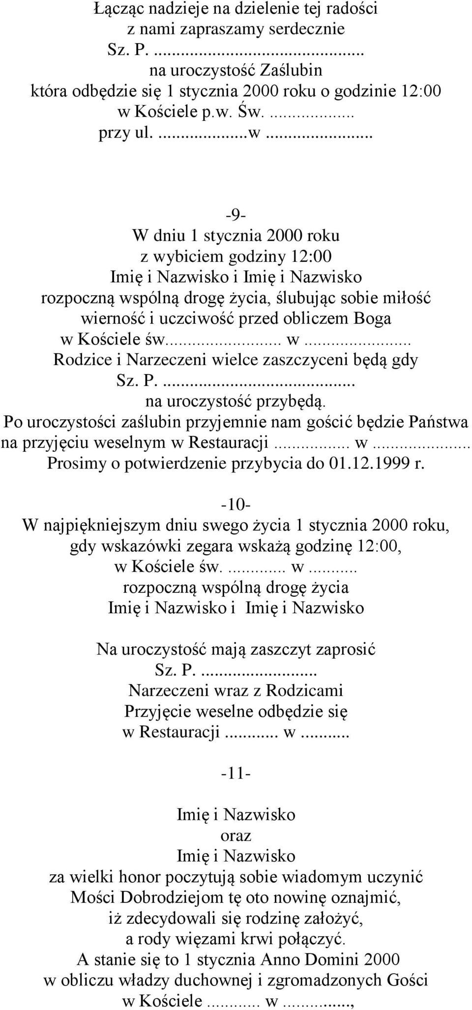 Św.... przy ul....w... -9- W dniu 1 stycznia 2000 roku z wybiciem godziny 12:00 Imię i Nazwisko i Imię i Nazwisko rozpoczną wspólną drogę życia, ślubując sobie miłość wierność i uczciwość przed