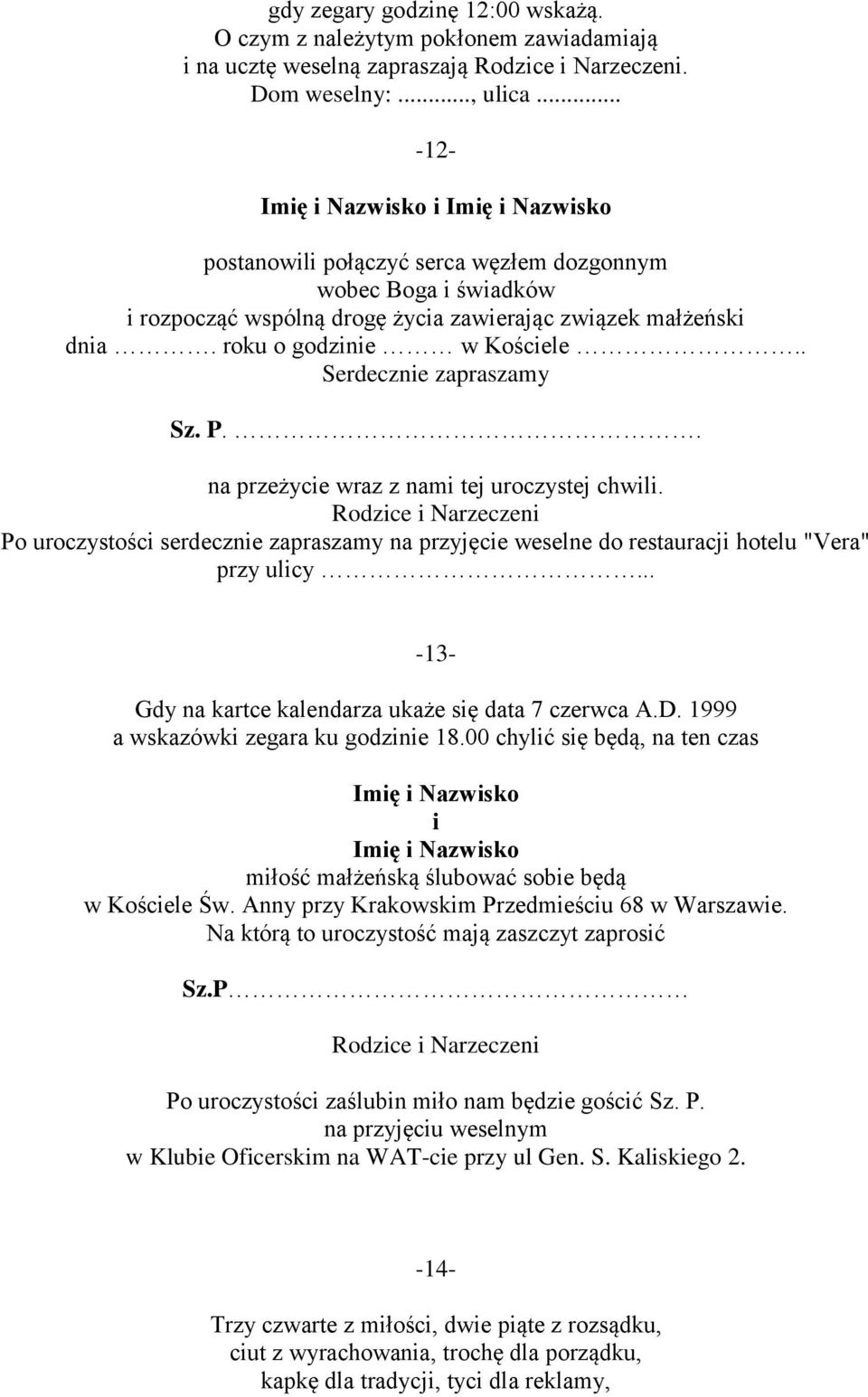 roku o godzinie w Kościele.. Serdecznie zapraszamy Sz. P.. na przeżycie wraz z nami tej uroczystej chwili.