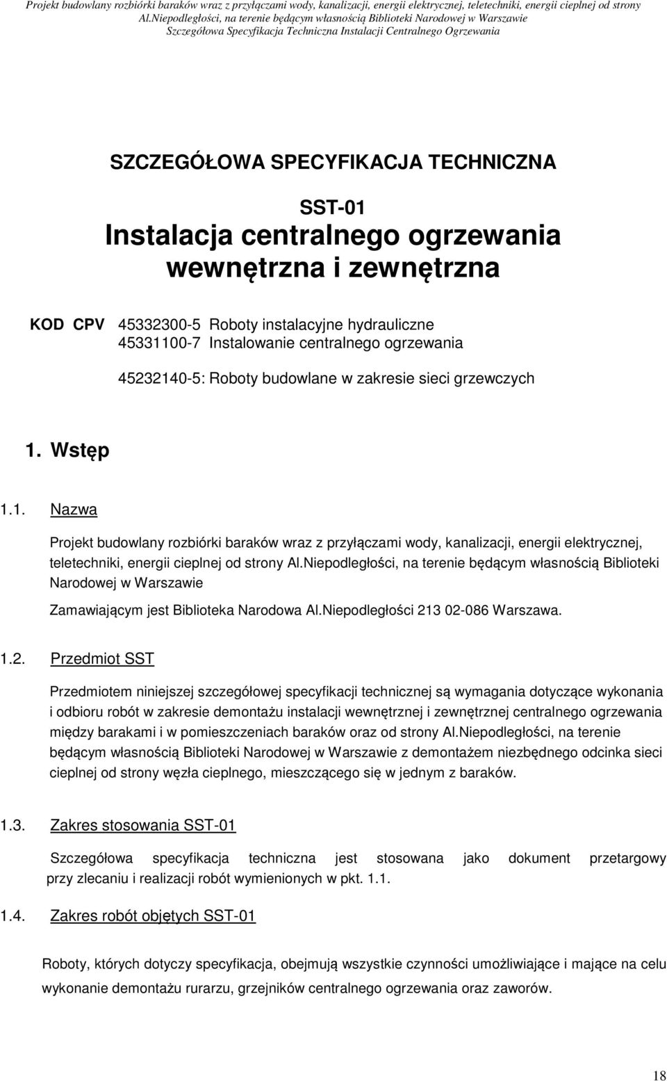 Niepodległości, na terenie będącym własnością Biblioteki Narodowej w Warszawie Zamawiającym jest Biblioteka Narodowa Al.Niepodległości 21