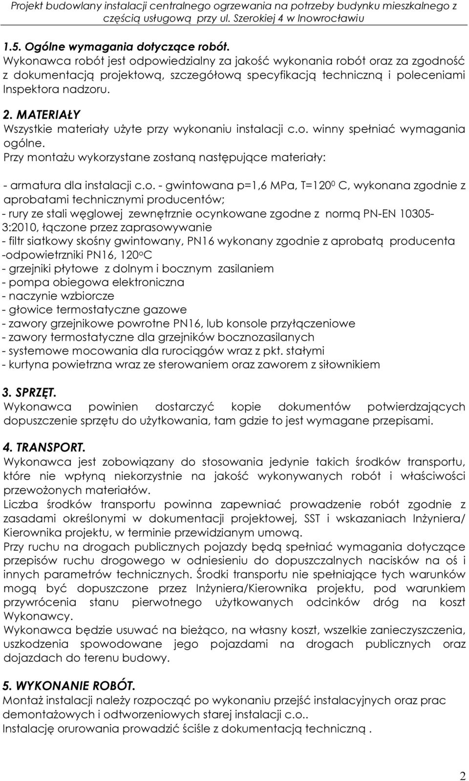 MATERIAŁY Wszystkie materiały użyte przy wykon