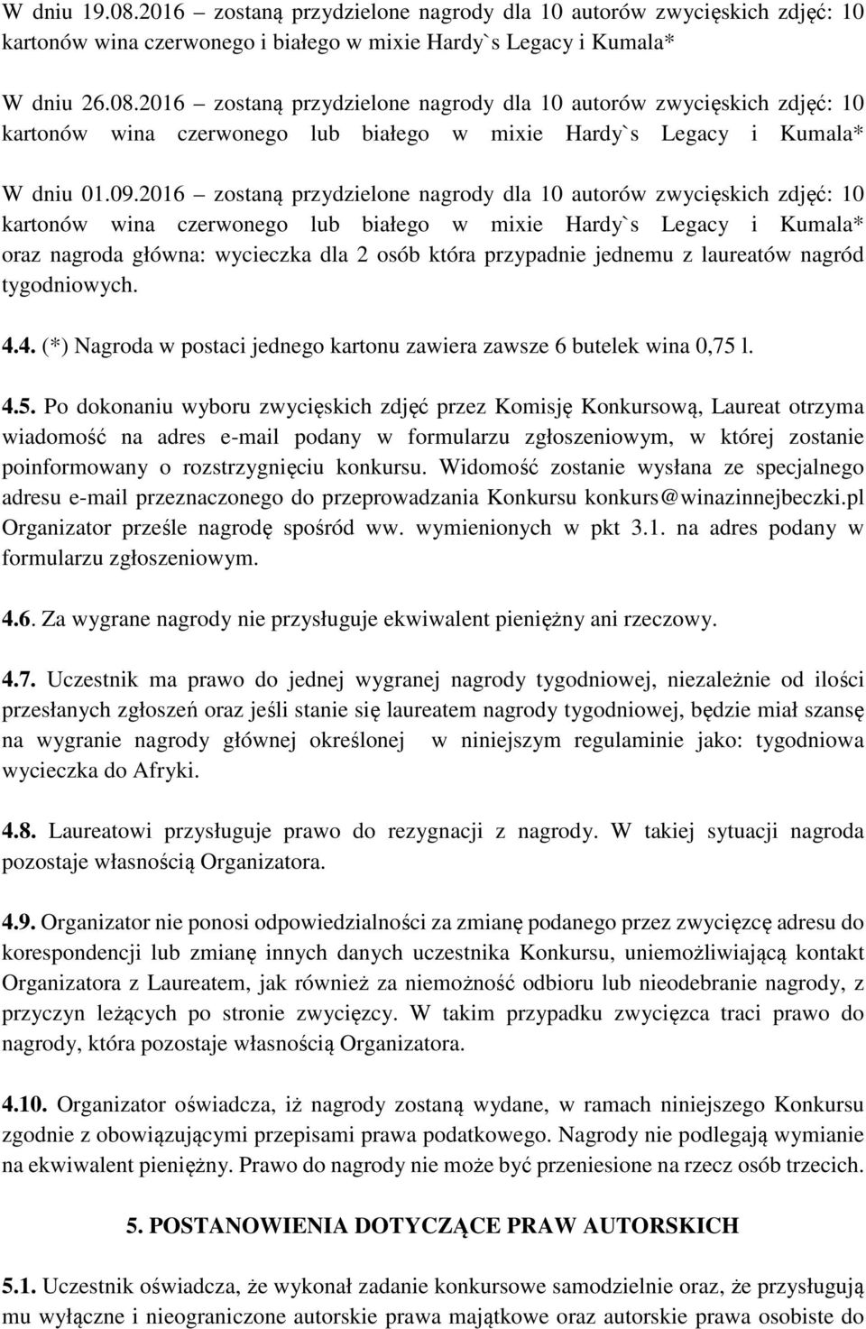 4. (*) Nagroda w postaci jednego kartonu zawiera zawsze 6 butelek wina 0,75 