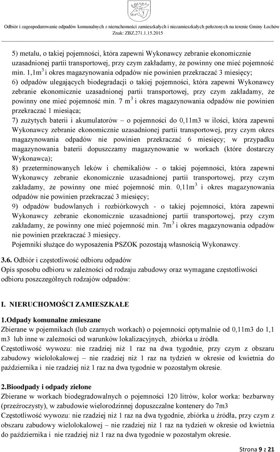transportowej, przy czym zakładamy, że powinny one mieć pojemność min.
