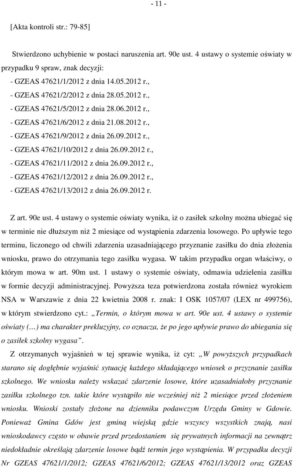 09.2012 r., - 47621/12/2012 z dnia 26.09.2012 r., - 47621/13/2012 z dnia 26.09.2012 r. Z art. 90e ust.