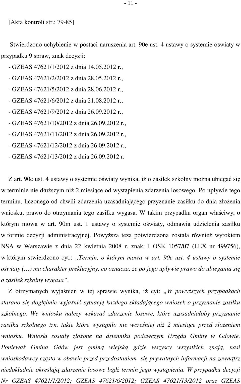 09.2012 r., - 47621/12/2012 z dnia 26.09.2012 r., - 47621/13/2012 z dnia 26.09.2012 r. Z art. 90e ust.