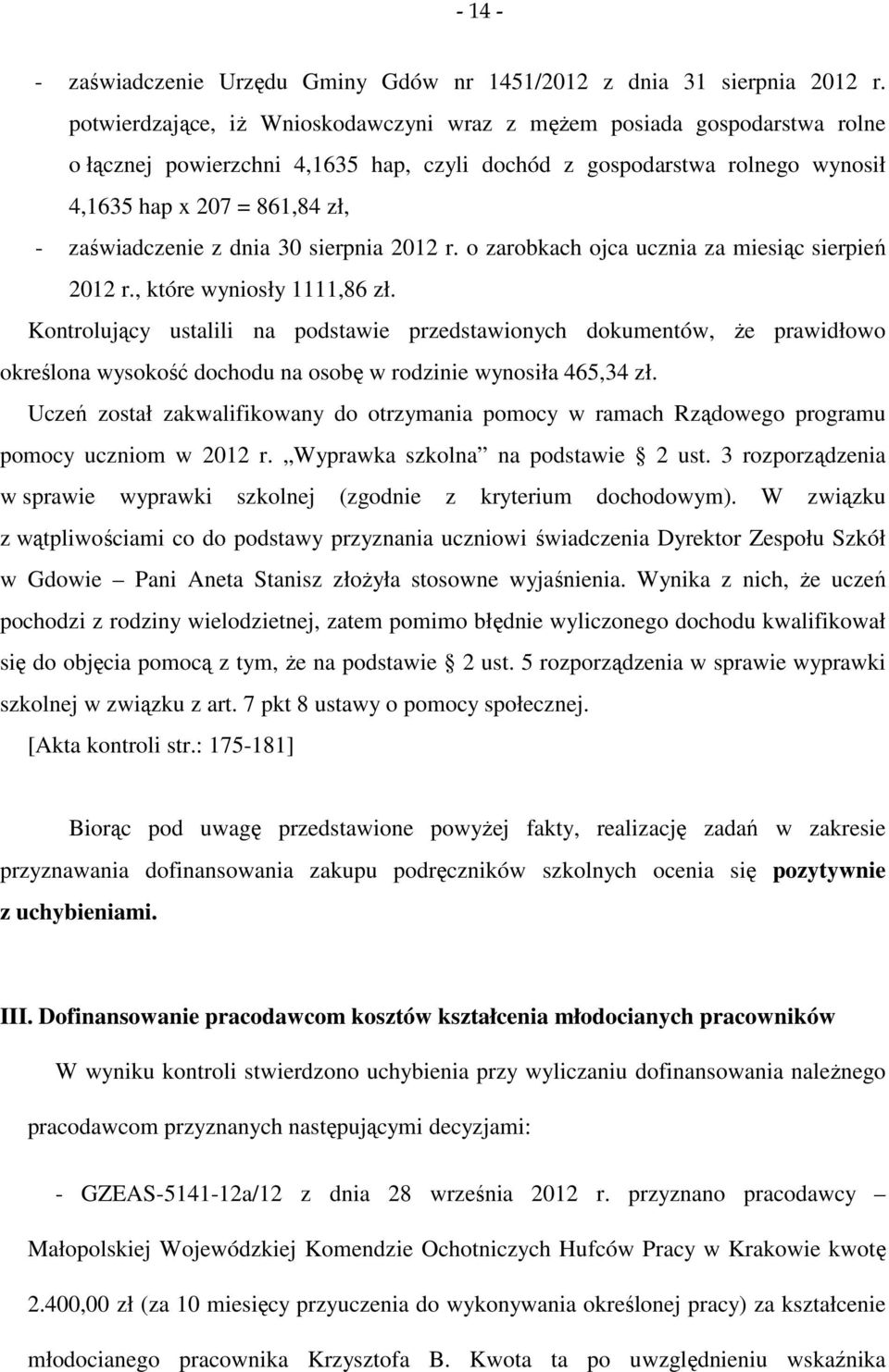 z dnia 30 sierpnia 2012 r. o zarobkach ojca ucznia za miesiąc sierpień 2012 r., które wyniosły 1111,86 zł.