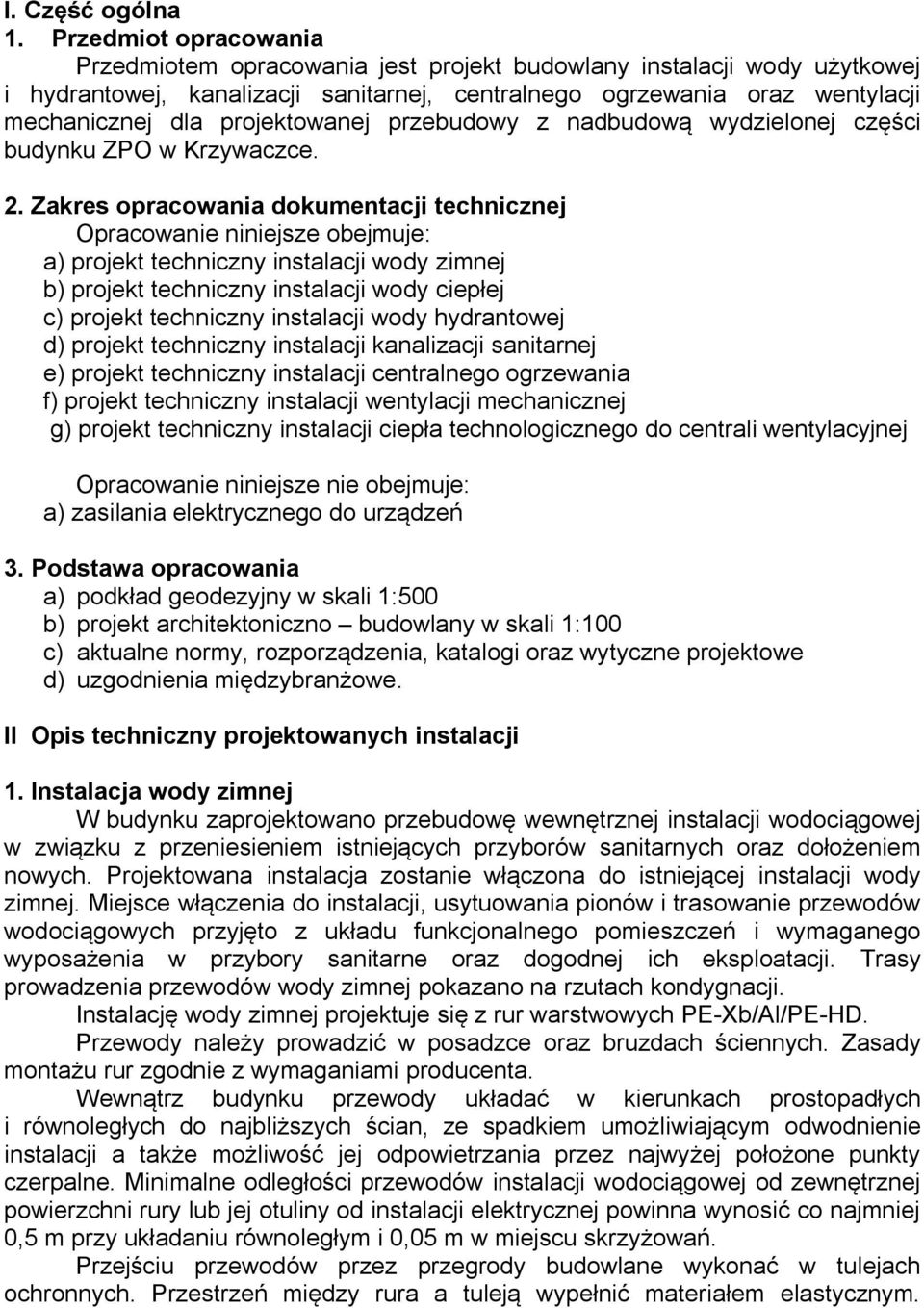 projektowanej przebudowy z nadbudową wydzielonej części budynku ZPO w Krzywaczce. 2.