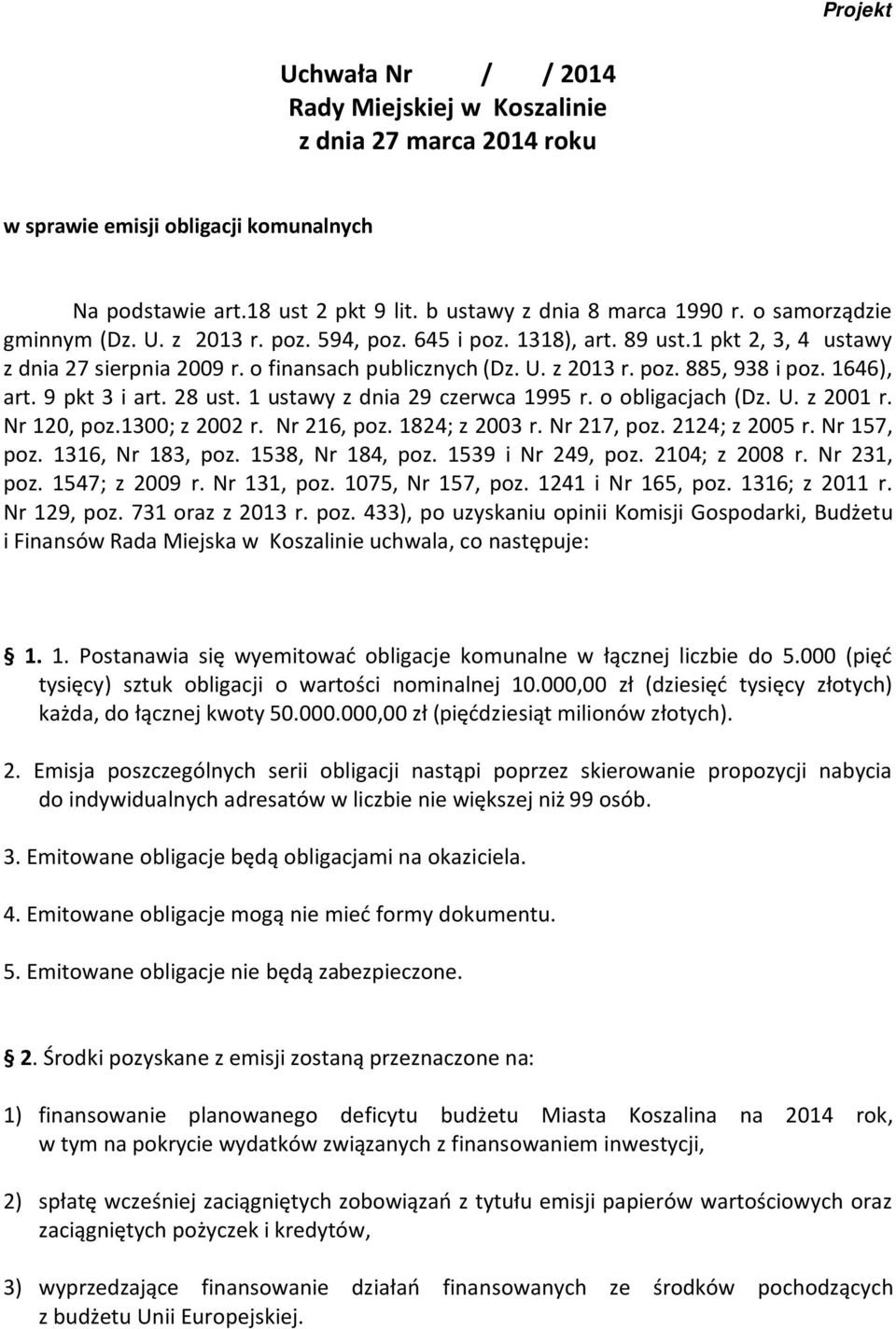 1646), art. 9 pkt 3 i art. 28 ust. 1 ustawy z dnia 29 czerwca 1995 r. o obligacjach (Dz. U. z 2001 r. Nr 120, poz.1300; z 2002 r. Nr 216, poz. 1824; z 2003 r. Nr 217, poz. 2124; z 2005 r. Nr 157, poz.