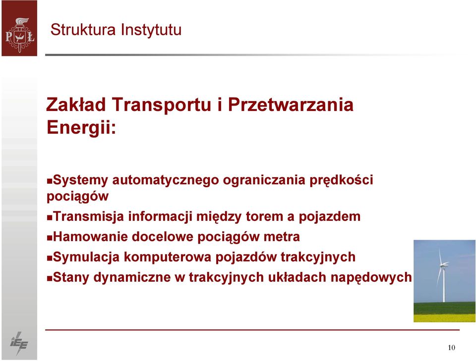 między torem a pojazdem Hamowanie docelowe pociągów metra Symulacja