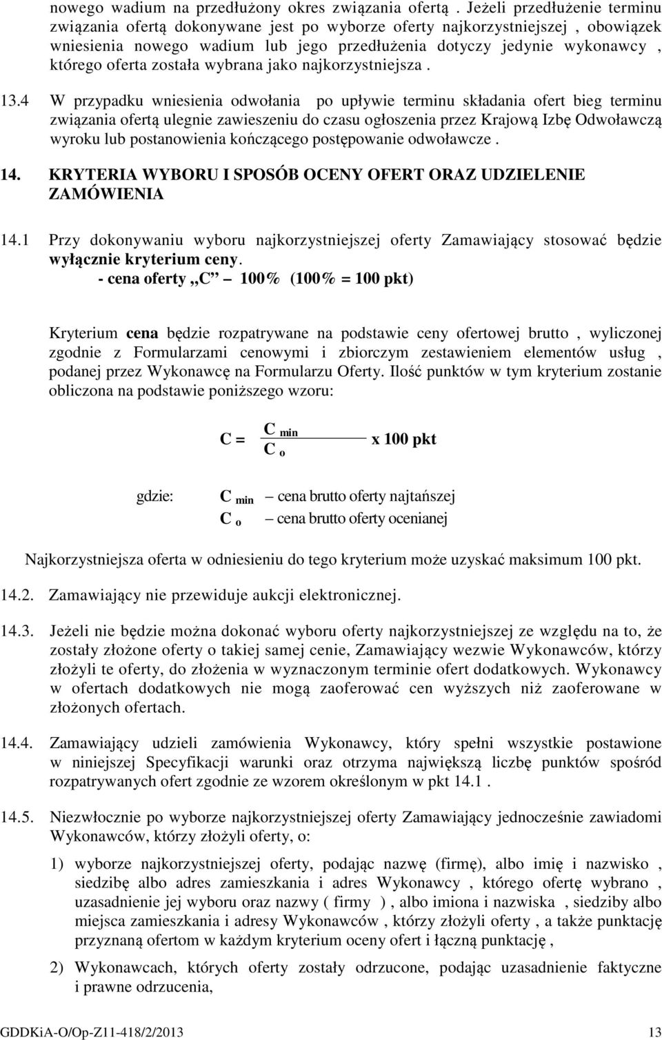 została wybrana jako najkorzystniejsza. 13.