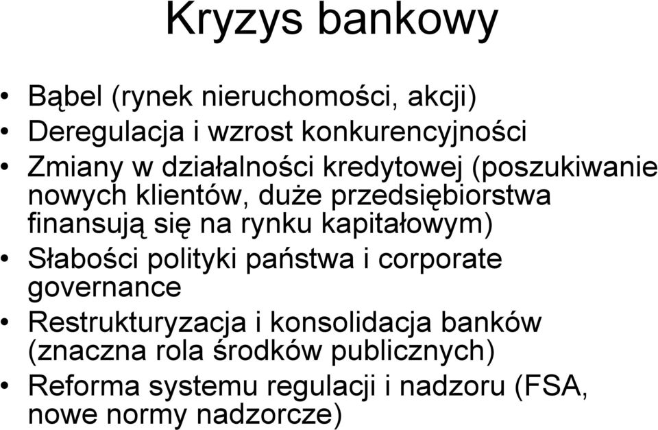 rynku kapitałowym) Słabości polityki państwa i corporate governance Restrukturyzacja i