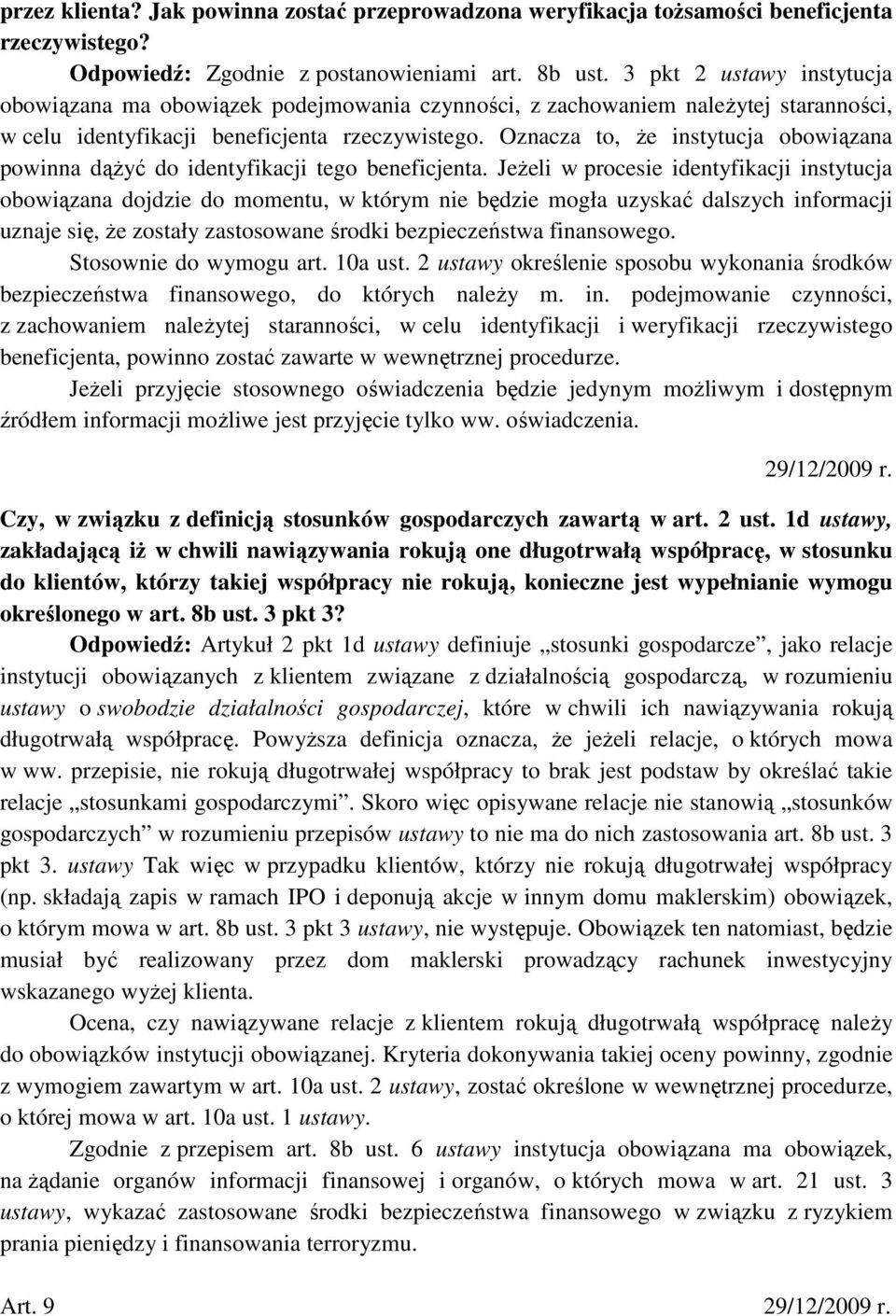 Oznacza to, Ŝe instytucja obowiązana powinna dąŝyć do identyfikacji tego beneficjenta.