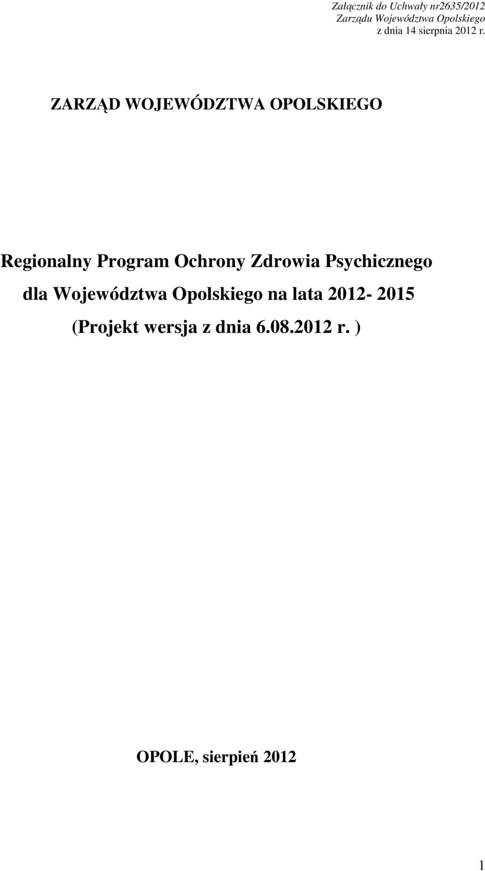 ZARZĄD WOJEWÓDZTWA OPOLSKIEGO Regionalny Program Ochrony Zdrowia