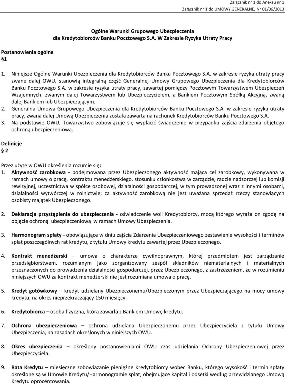 w zakresie ryzyka utraty pracy zwane dalej OWU, stanowią integralną część Generalnej Umowy Grupowego Ubezpieczenia dla Kredytobiorców Banku Pocztowego S.A.