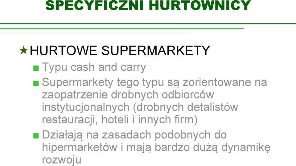 instytucjonalnych (drobnych detalistów restauracji, hoteli i innych firm)