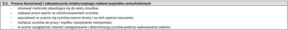 w uczeniu się uczniów mocne strony i na nich opierać nauczanie; zachęcać uczniów do pracy i wysiłku i