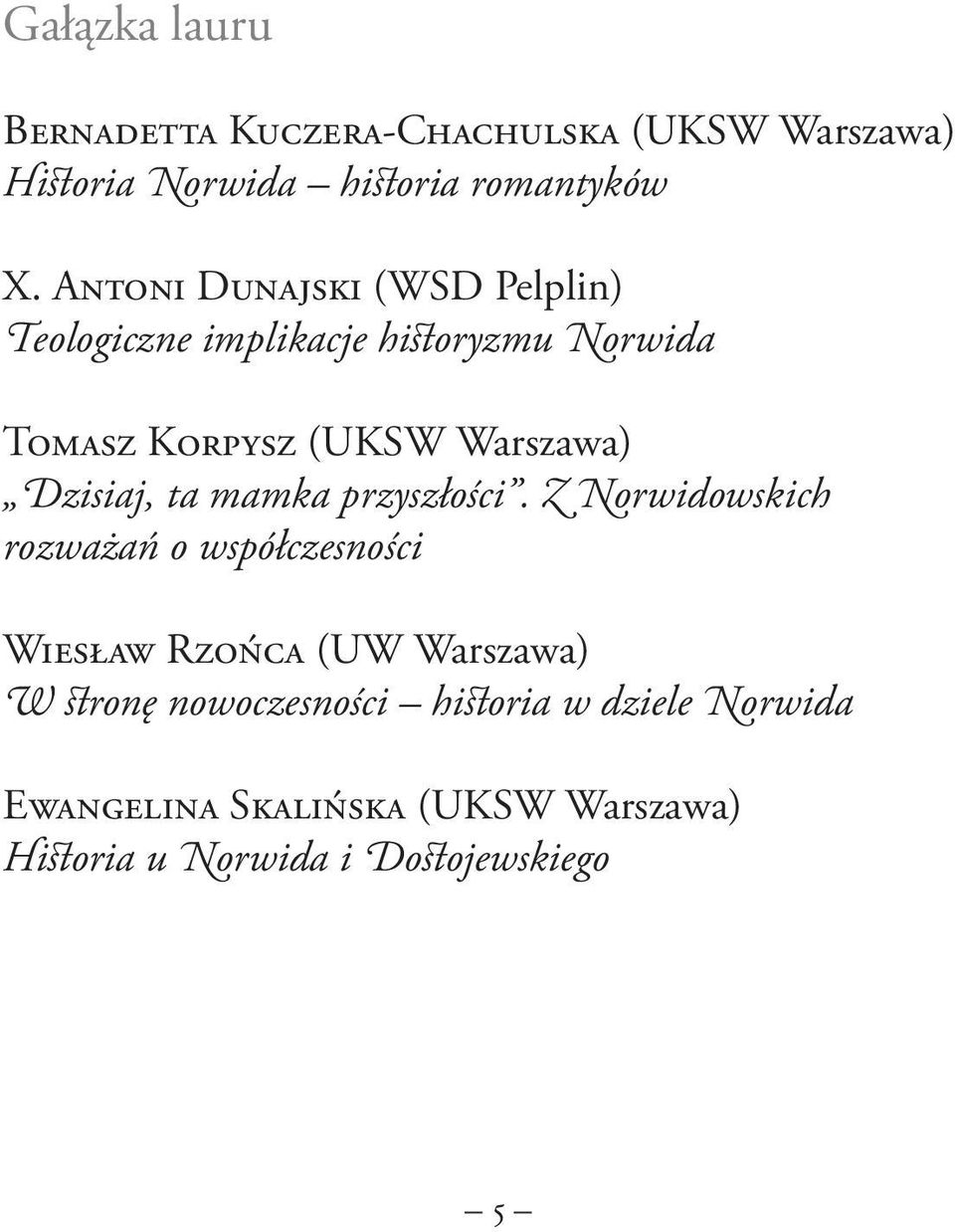 Dzisiaj, ta mamka przyszłości.