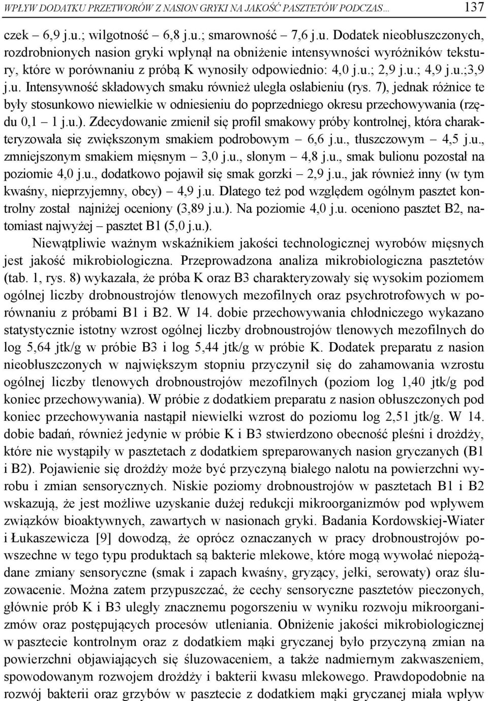 u.; 2,9 j.u.; 4,9 j.u.;3,9 j.u. Intensywność skłdowych smku również uległ osłbieniu (rys.