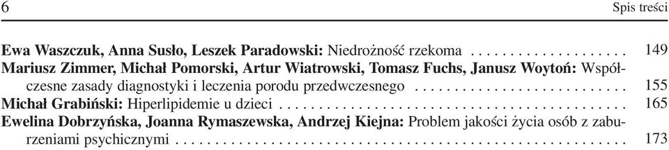 i leczenia porodu przedwczesnego........................... 155 Michał Grabiński: Hiperlipidemie u dzieci.