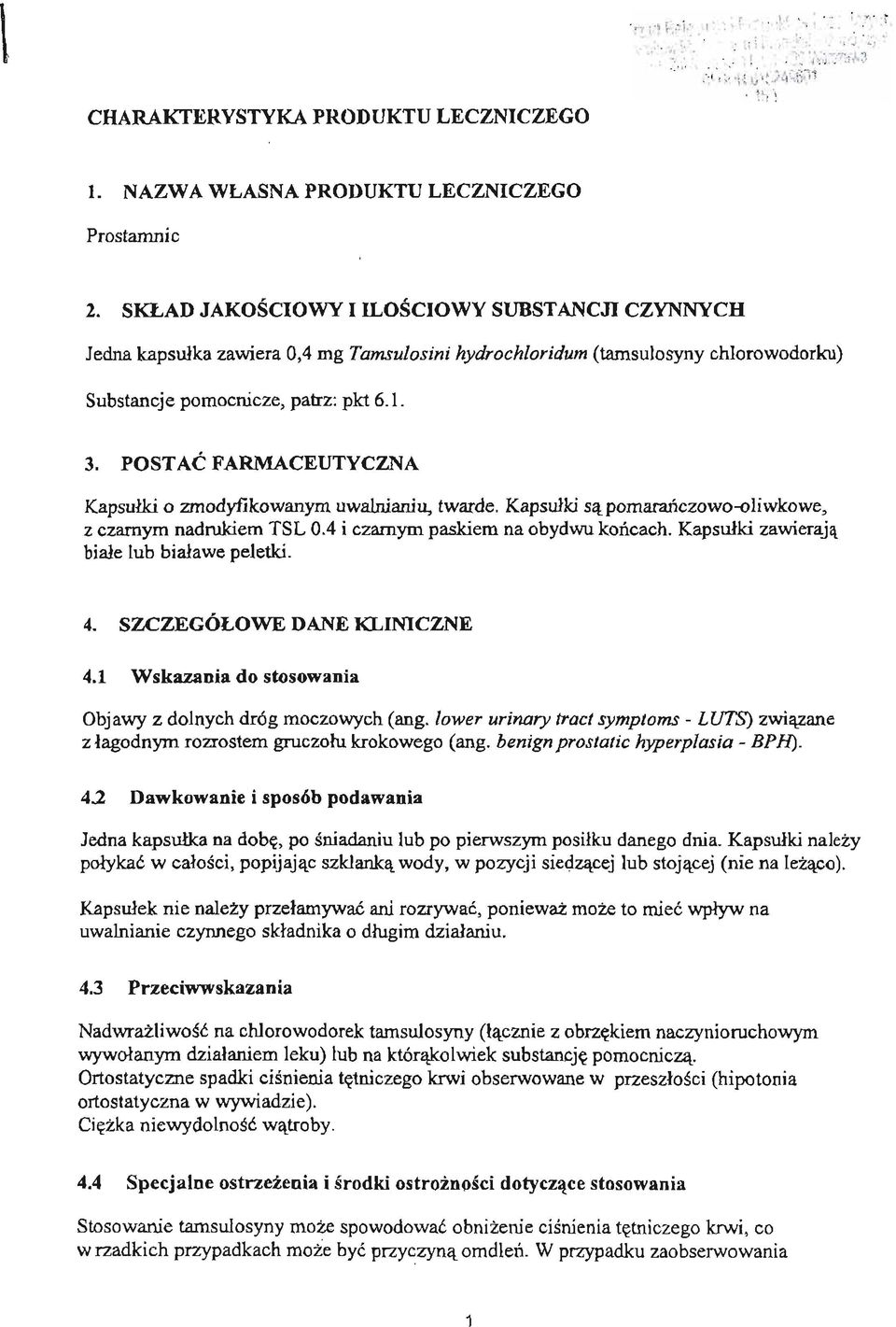 POSTAC FARMACEUTYCZNA Kapsulki o zmodyfikowanym uwalnianiu twarde. Kapsulki sapomaranczowo-oliwkowe z czarnym nadrukiem TSL 0.4 i czarnym paskiem na obydwu koncach.