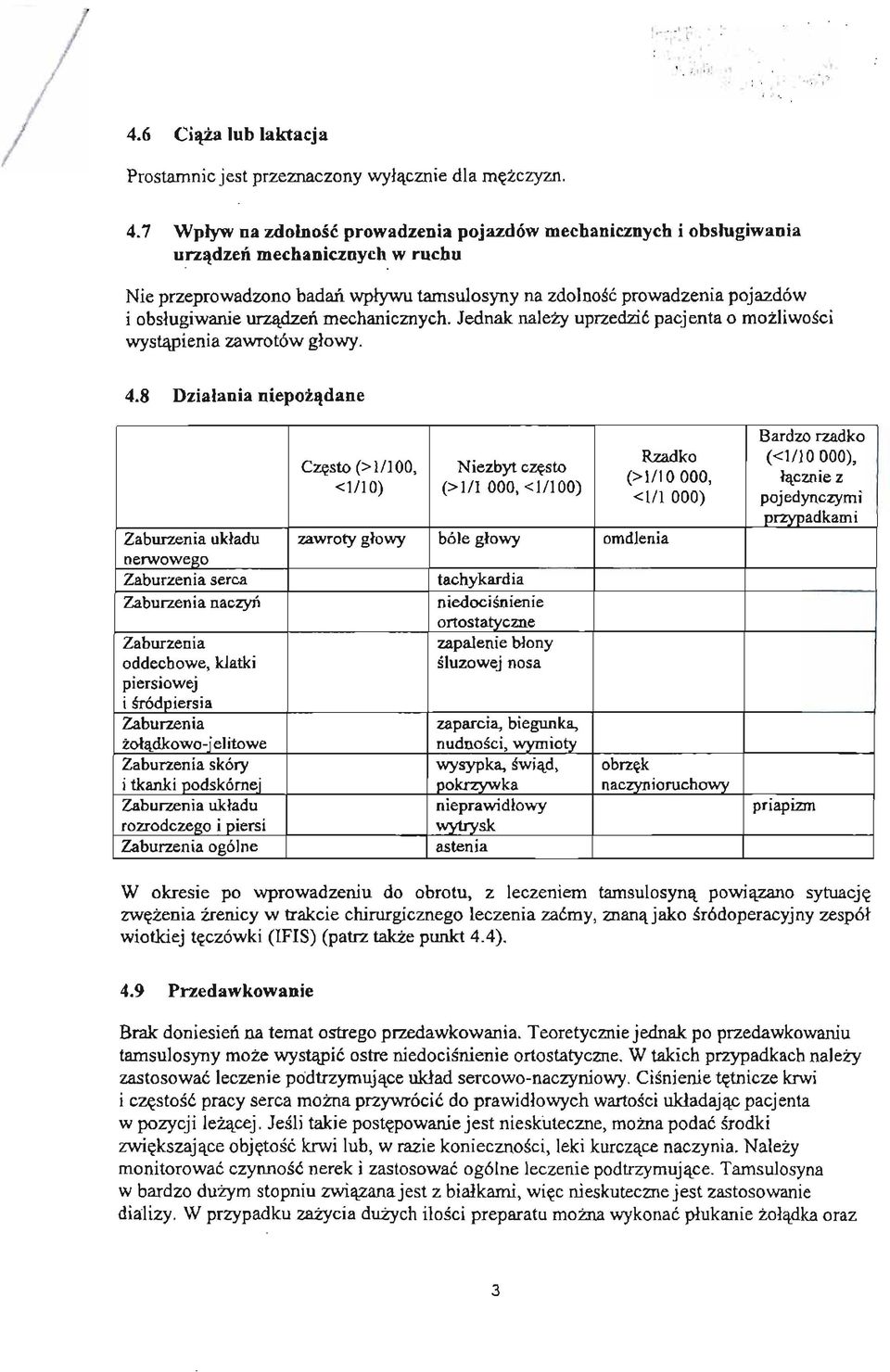 Jednak nalezy uprzedzic pacjenta o mozliwosci wystapienia zawrotów glowy. 4.