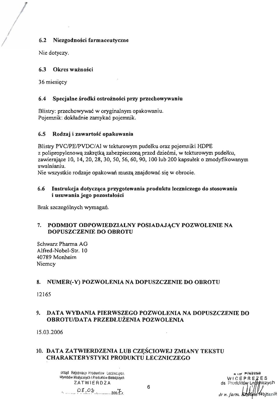 5 Rodzaj i zawartosc opakowania Blistry PVCPEPVDC Al w tekturowym pudelku oraz pojemniki HDPE z polipropylenowa zakretka zabezpieczona przed dziecmi w tekturowym pudelku zawierajace 10 14 20 28 30 50