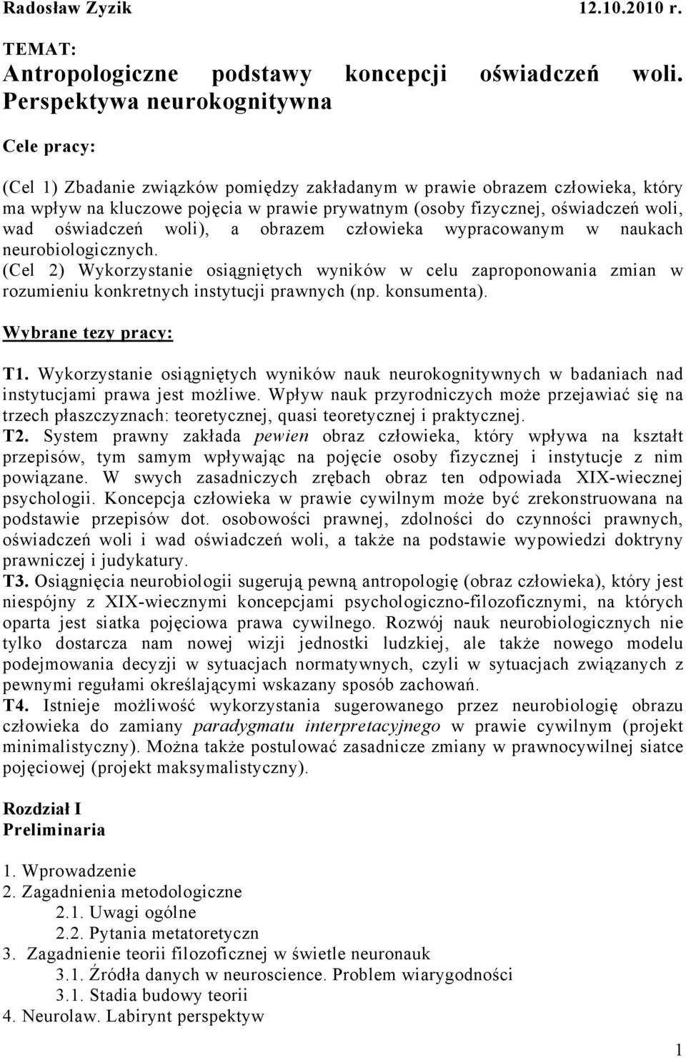 woli, wad oświadczeń woli), a obrazem człowieka wypracowanym w naukach neurobiologicznych.