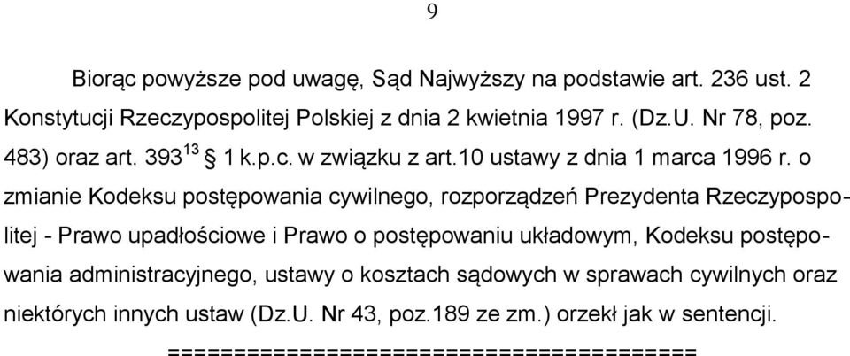 o zmianie Kodeksu postępowania cywilnego, rozporządzeń Prezydenta Rzeczypospolitej - Prawo upadłościowe i Prawo o postępowaniu układowym, Kodeksu