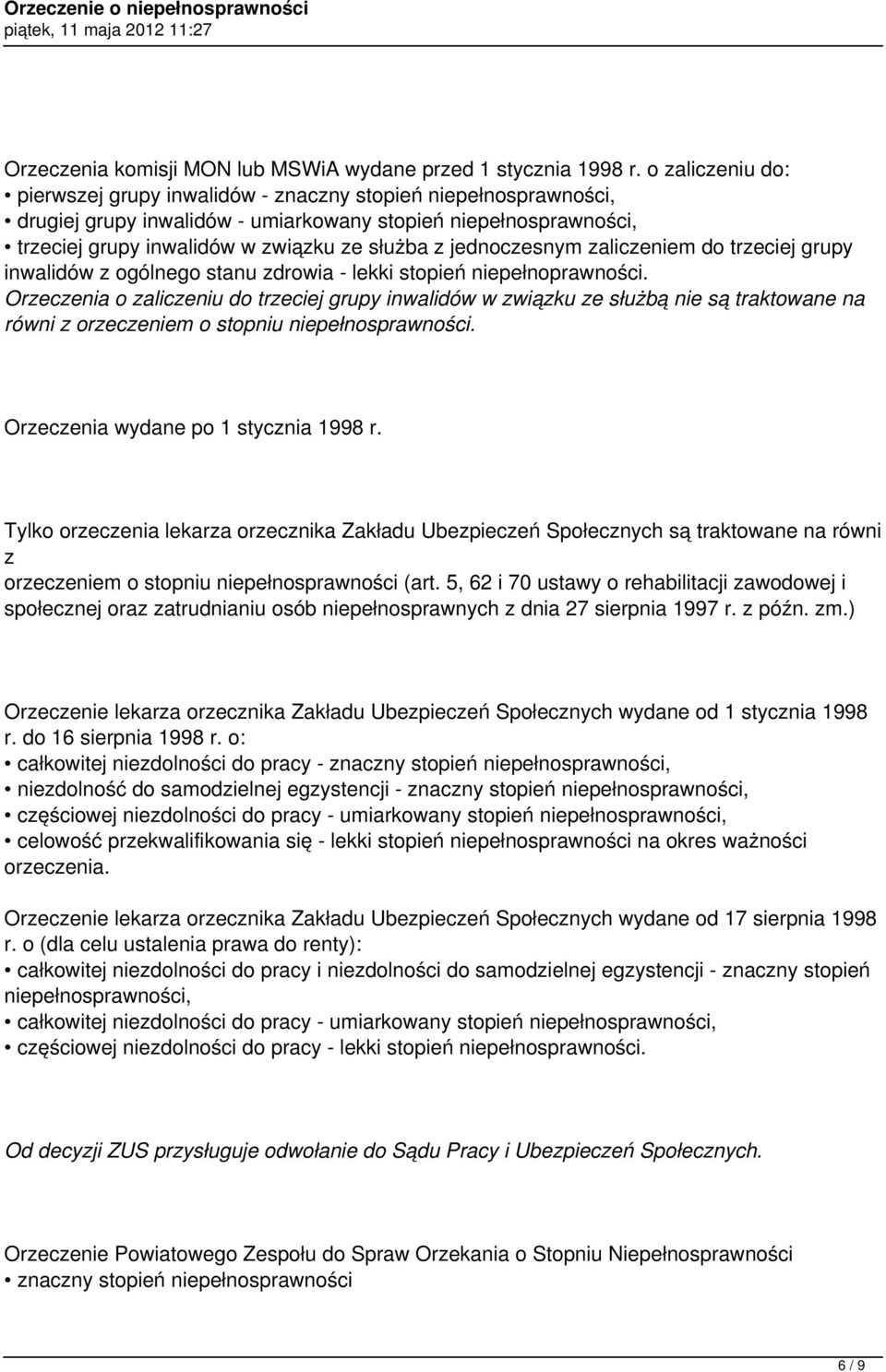 jednoczesnym zaliczeniem do trzeciej grupy inwalidów z ogólnego stanu zdrowia - lekki stopień niepełnoprawności.