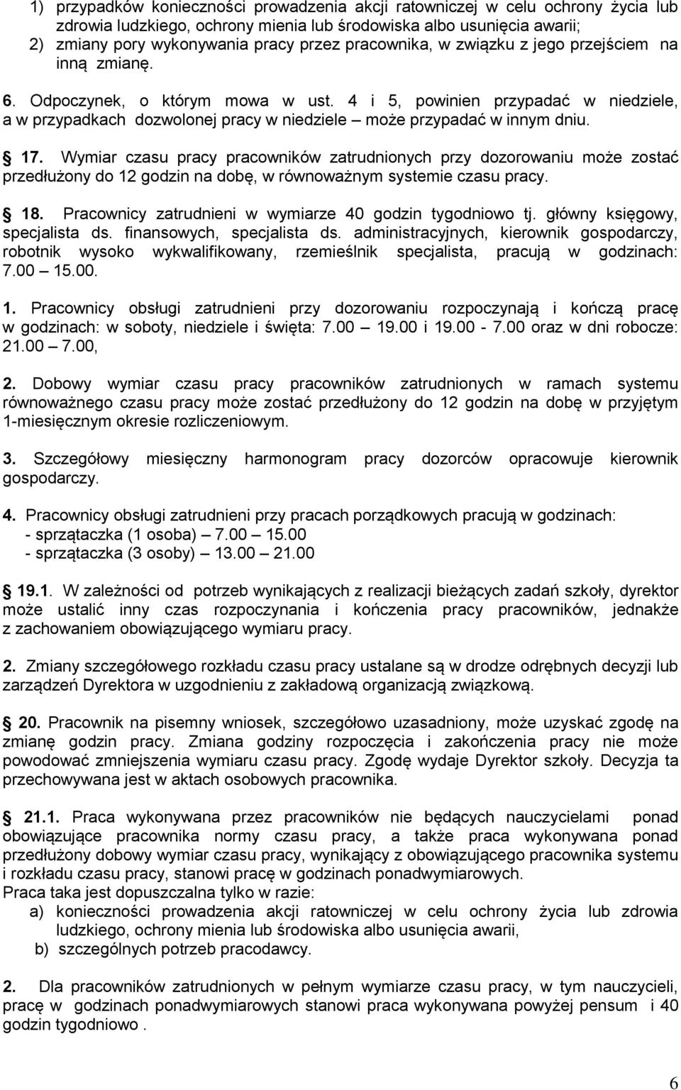 4 i 5, powinien przypadać w niedziele, a w przypadkach dozwolonej pracy w niedziele może przypadać w innym dniu. 17.
