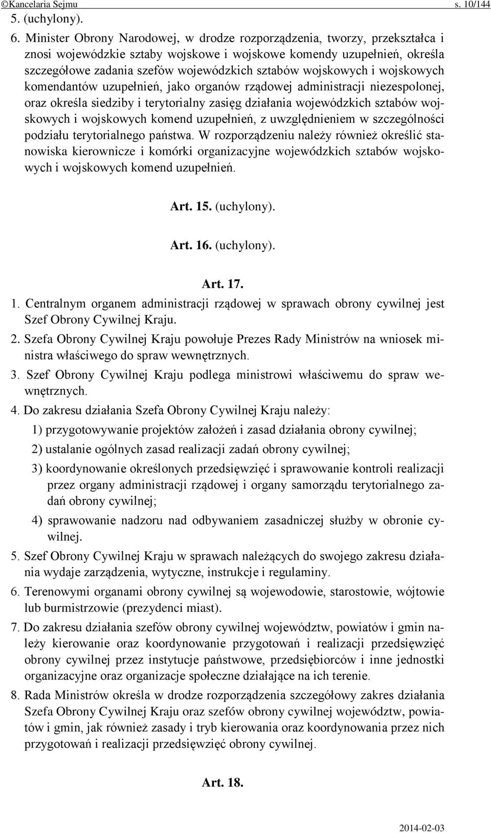 wojskowych i wojskowych komendantów uzupełnień, jako organów rządowej administracji niezespolonej, oraz określa siedziby i terytorialny zasięg działania wojewódzkich sztabów wojskowych i wojskowych