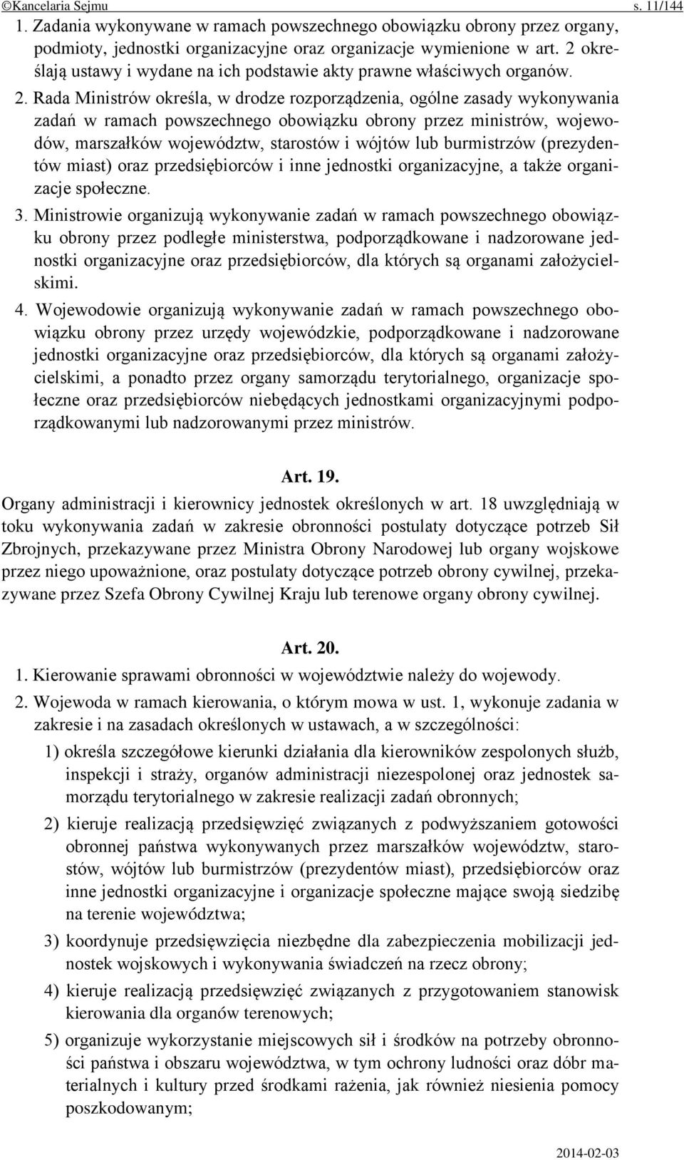 Rada Ministrów określa, w drodze rozporządzenia, ogólne zasady wykonywania zadań w ramach powszechnego obowiązku obrony przez ministrów, wojewodów, marszałków województw, starostów i wójtów lub