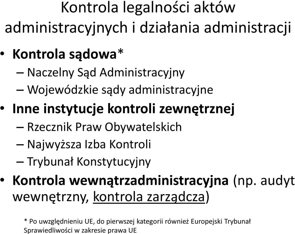 Obywatelskich Najwyższa Izba Kontroli Trybunał Konstytucyjny Kontrola wewnątrzadministracyjna (np.