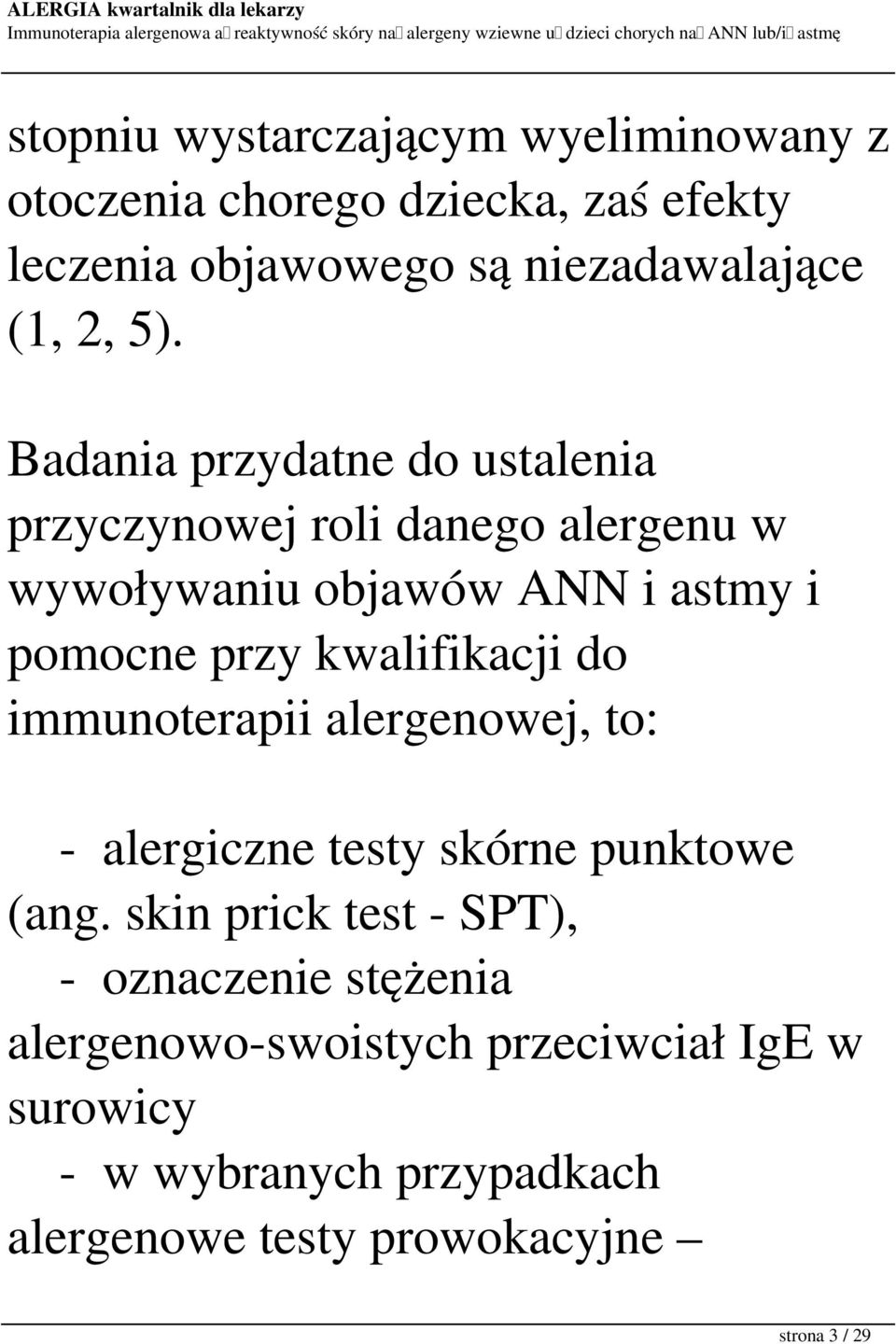 kwalifikacji do immunoterapii alergenowej, to: - alergiczne testy skórne punktowe (ang.